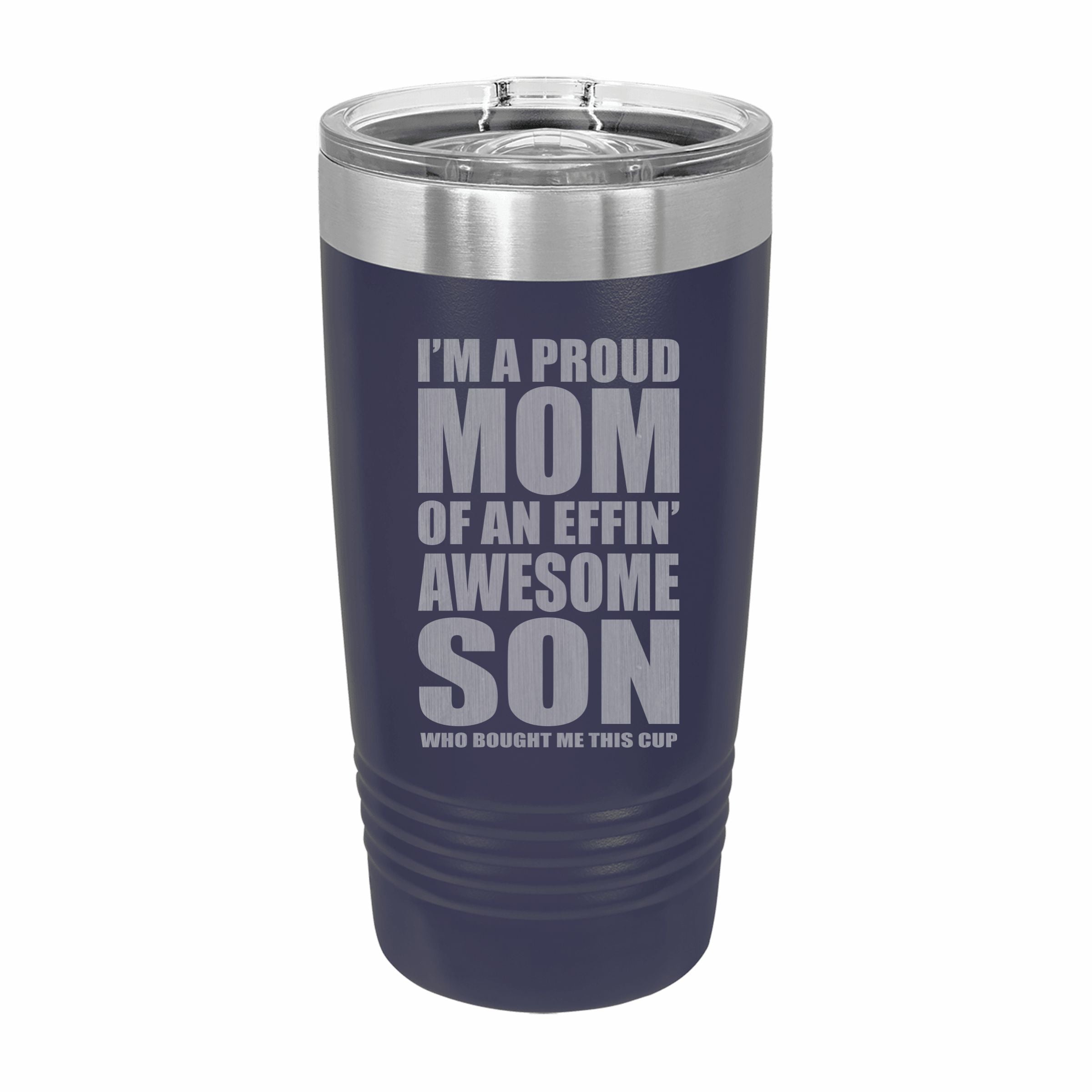 Proud Mom of an Awesome Son Engraved Stainless Steel Tumbler Travel Mug, Funny Mom Gift
