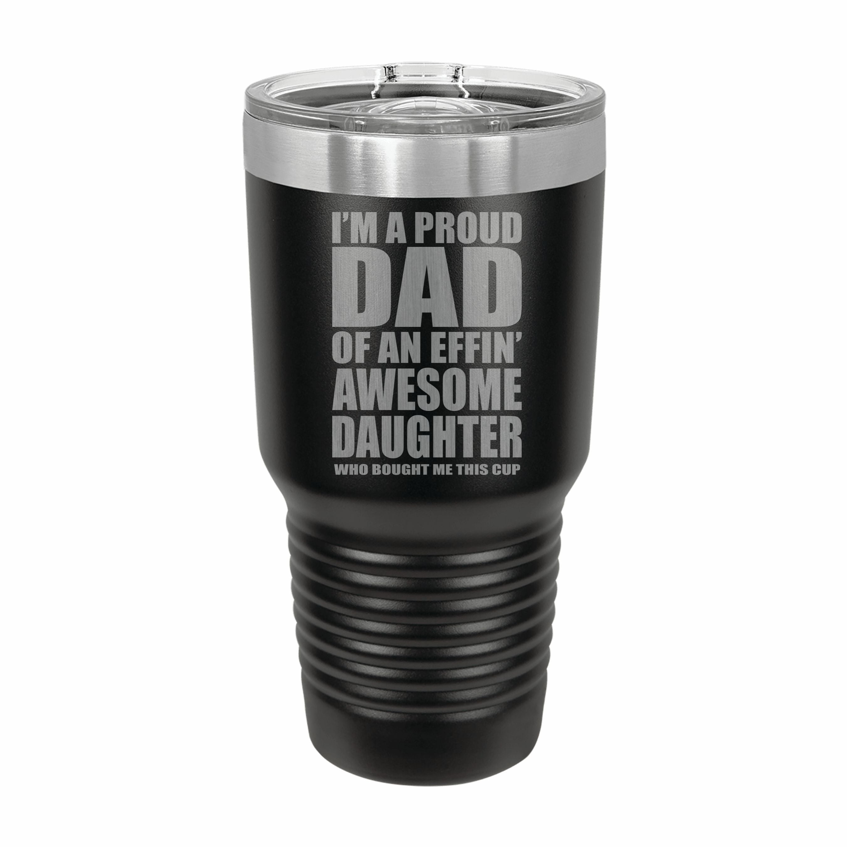 Proud Dad of an Awesome Daughter Engraved Stainless Steel Tumbler Travel Mug, Funny Dad Gifts