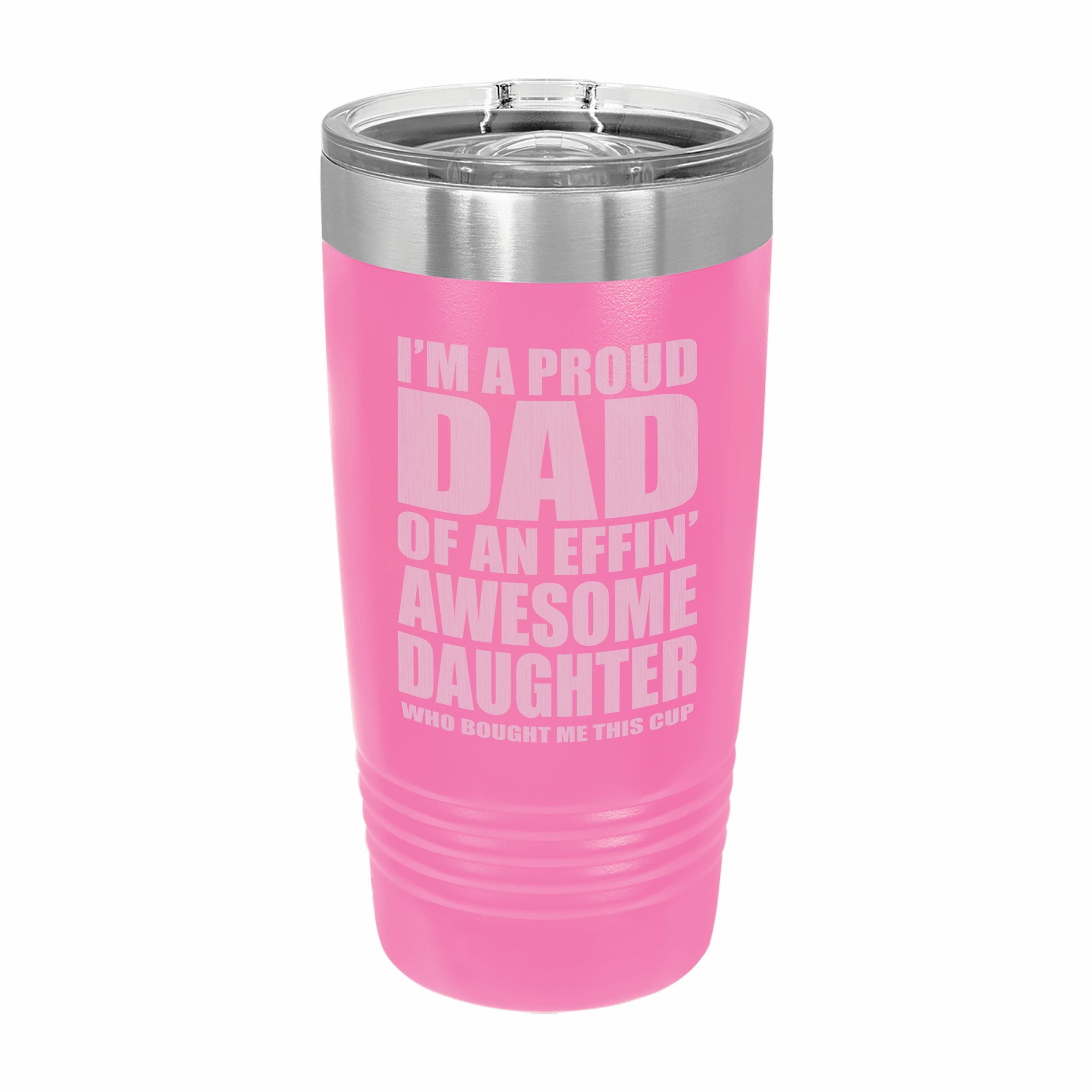 Proud Dad of an Awesome Daughter Engraved Stainless Steel Tumbler Travel Mug, Funny Dad Gifts