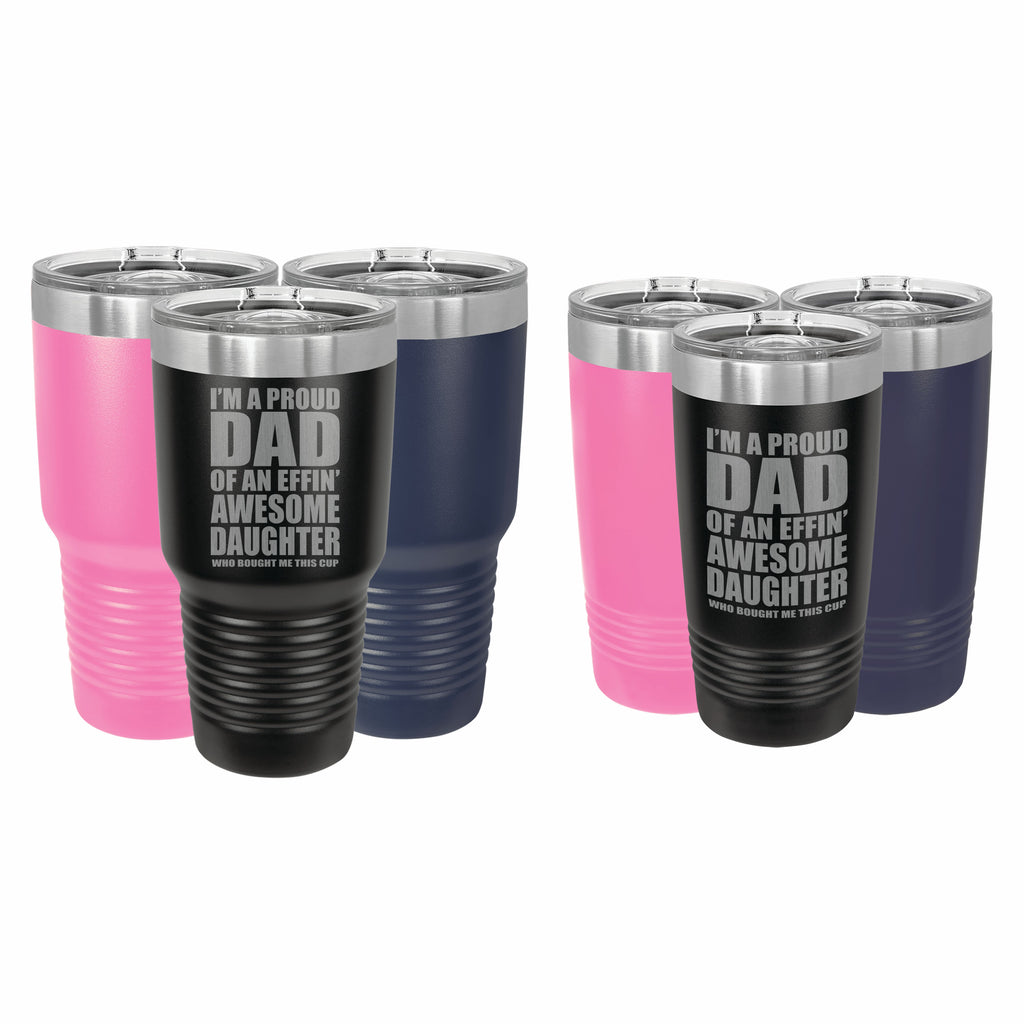 Proud Dad of an Awesome Daughter Engraved Stainless Steel Tumbler Travel Mug, Funny Dad Gifts