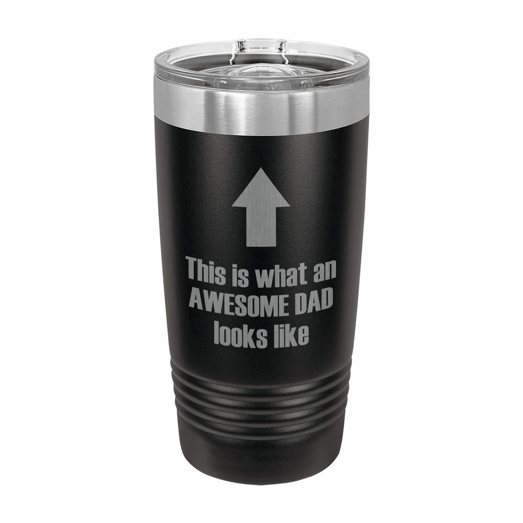 What an Awesome Dad Looks Like Engraved Stainless Steel Tumbler Travel Mug, Funny Dad Gifts