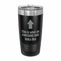 What an Awesome Dad Looks Like Engraved Stainless Steel Tumbler Travel Mug, Funny Dad Gifts