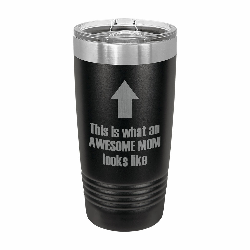 What an Awesome Mom Looks Like Engraved Stainless Steel Tumbler Travel Mug, Funny Mom Gift