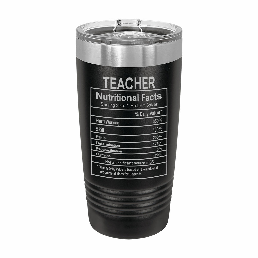 Teacher Nutritional Facts Engraved Stainless Steel Tumbler Travel Mug, Graduation Gift