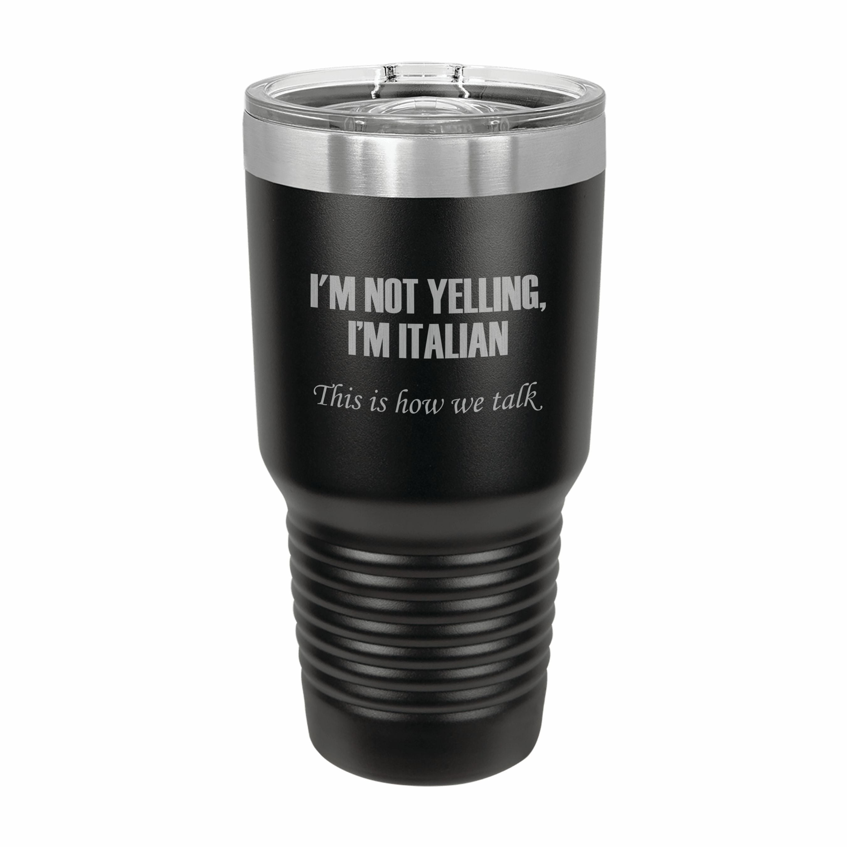I'm Italian This is how we talk Engraved Stainless Steel Tumbler Travel Mug, Funny Tumblers
