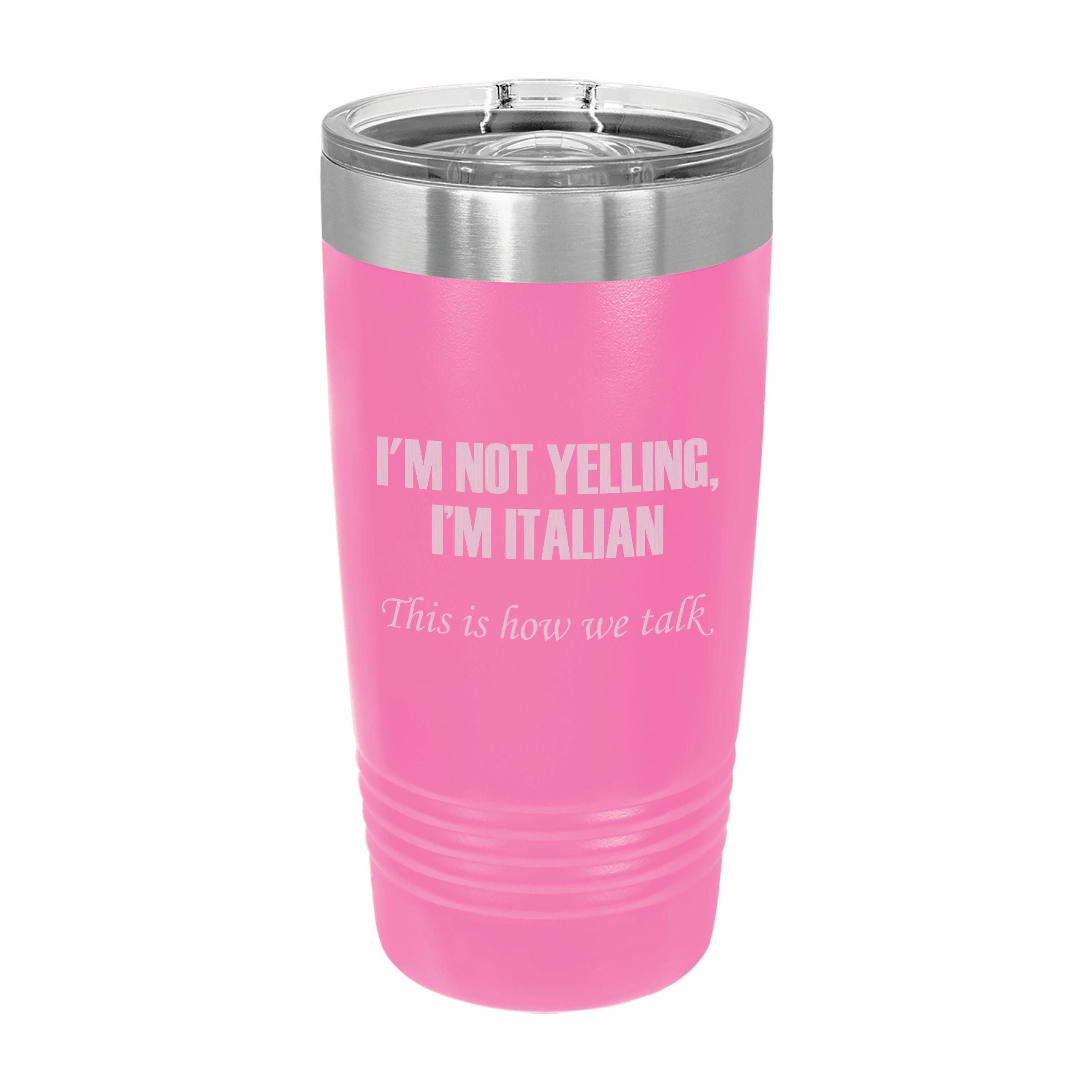 I'm Italian This is how we talk Engraved Stainless Steel Tumbler Travel Mug, Funny Tumblers