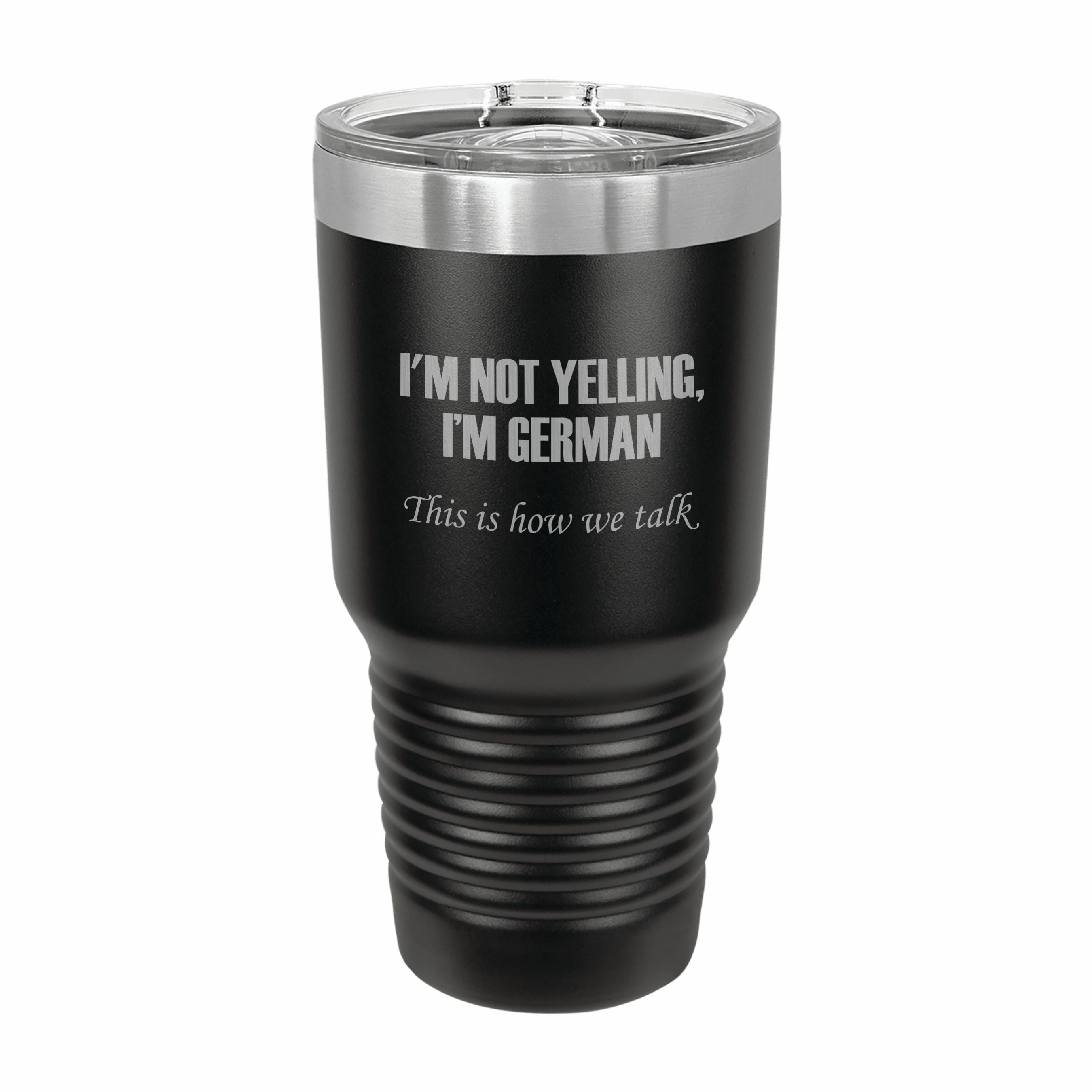 I'm German This is how we talk Engraved Stainless Steel Tumbler Travel Mug, Funny Tumblers