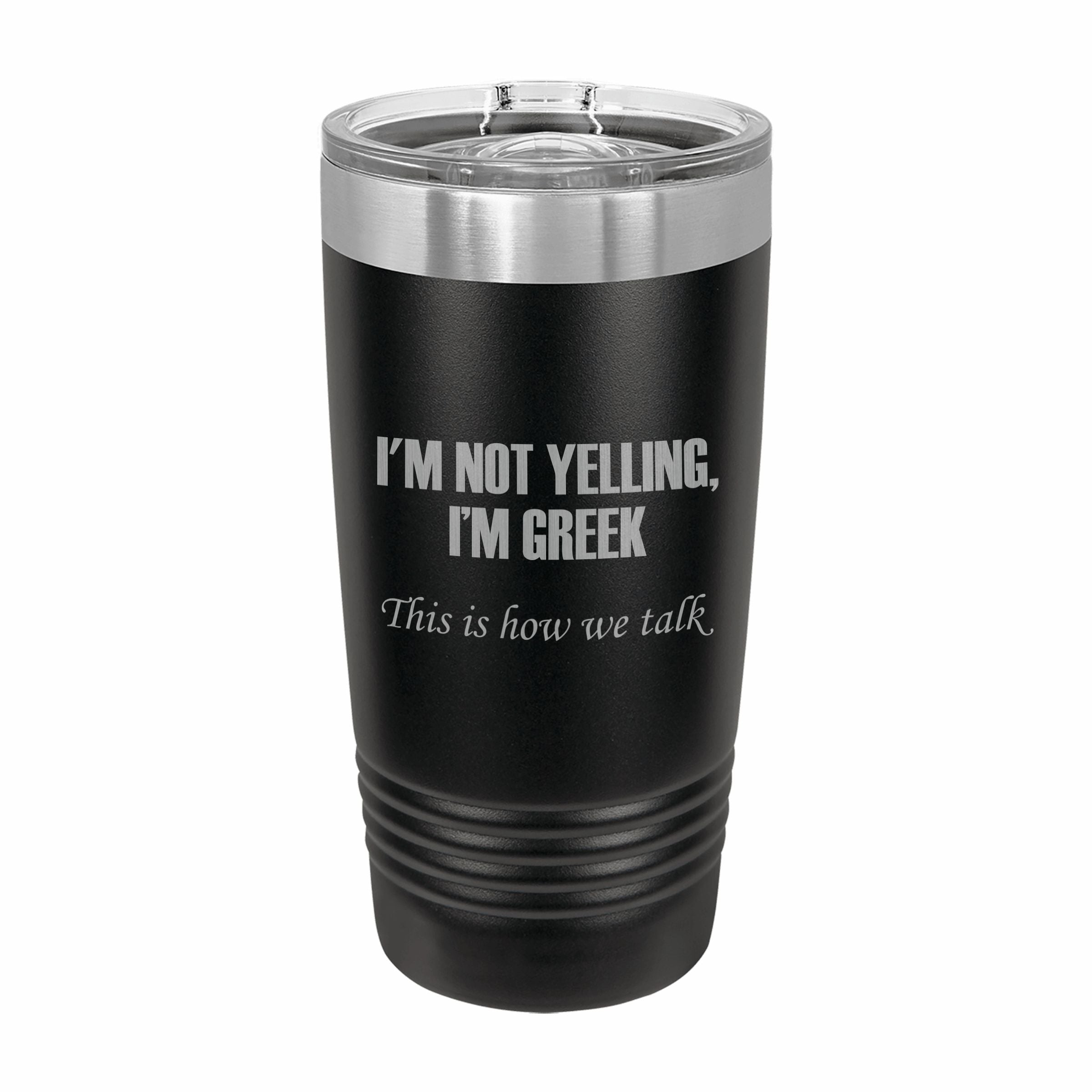 I'm Greek This is how we talk Engraved Stainless Steel Tumbler Travel Mug, Funny Tumblers