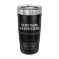 I'm Puerto Rican This is how we talk Engraved Stainless Steel Tumbler Travel Mug, Funny Tumblers