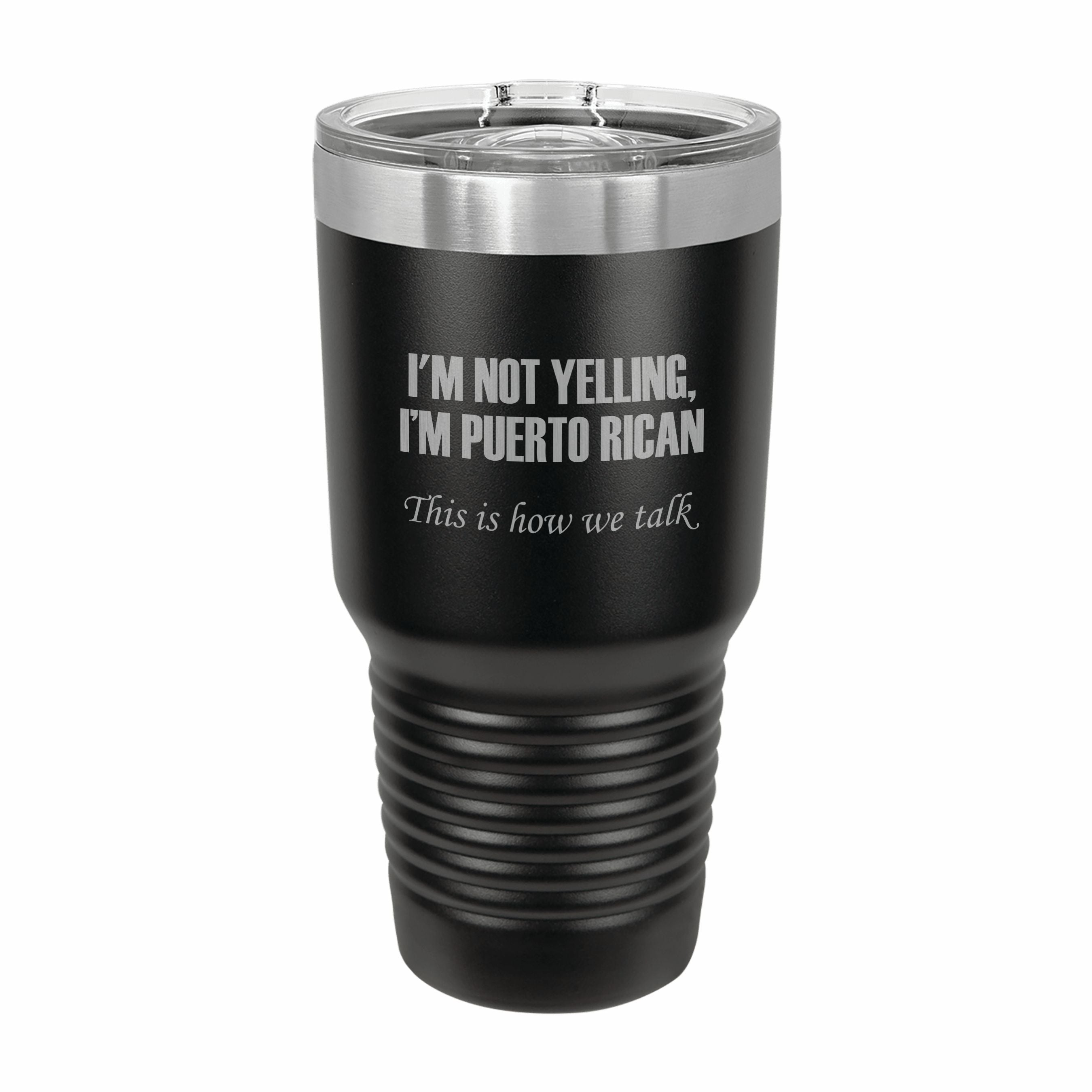 I'm Puerto Rican This is how we talk Engraved Stainless Steel Tumbler Travel Mug, Funny Tumblers