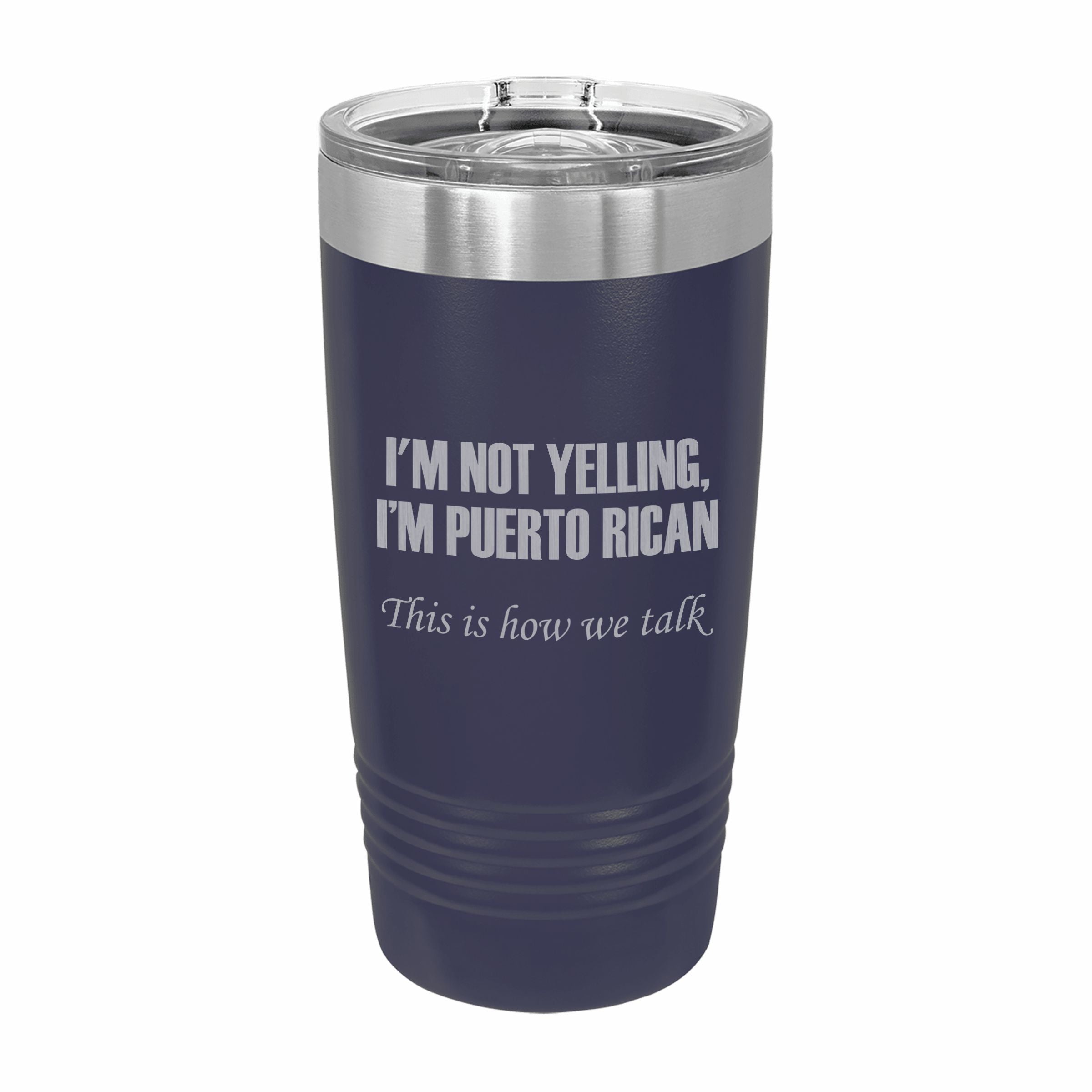 I'm Puerto Rican This is how we talk Engraved Stainless Steel Tumbler Travel Mug, Funny Tumblers