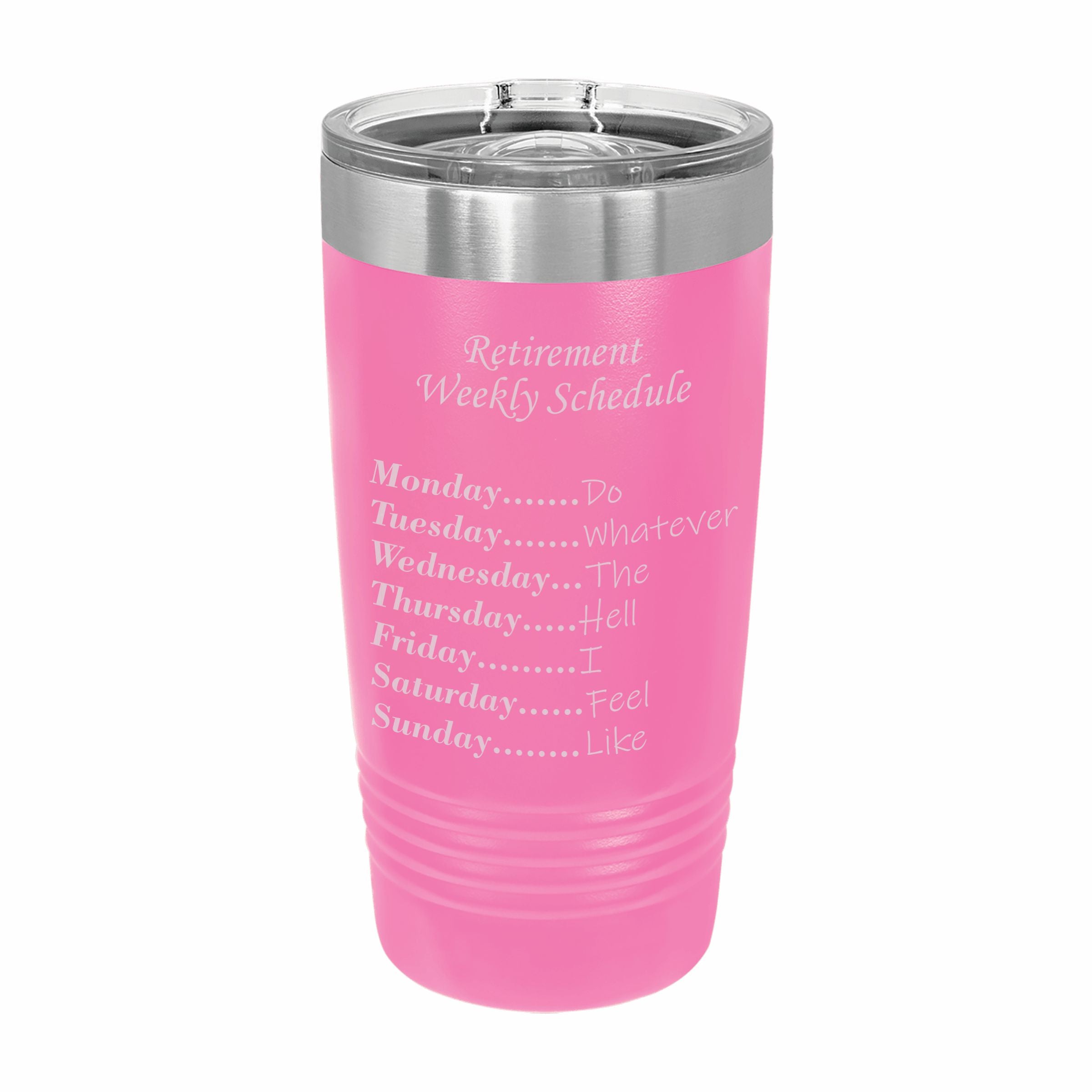 Weekly Retirement Schedule Engraved Stainless Steel Tumbler Travel Mug, Funny Retirement Gift
