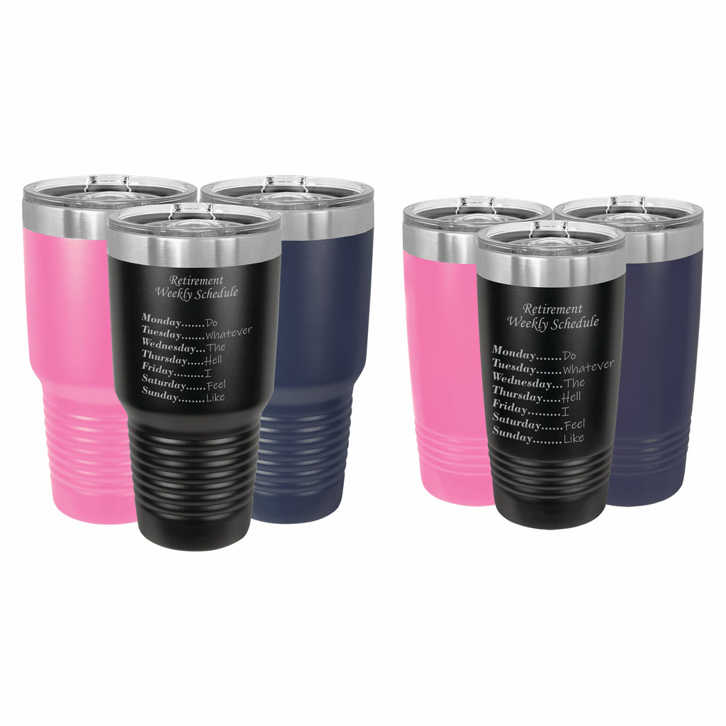 Weekly Retirement Schedule Engraved Stainless Steel Tumbler Travel Mug, Funny Retirement Gift