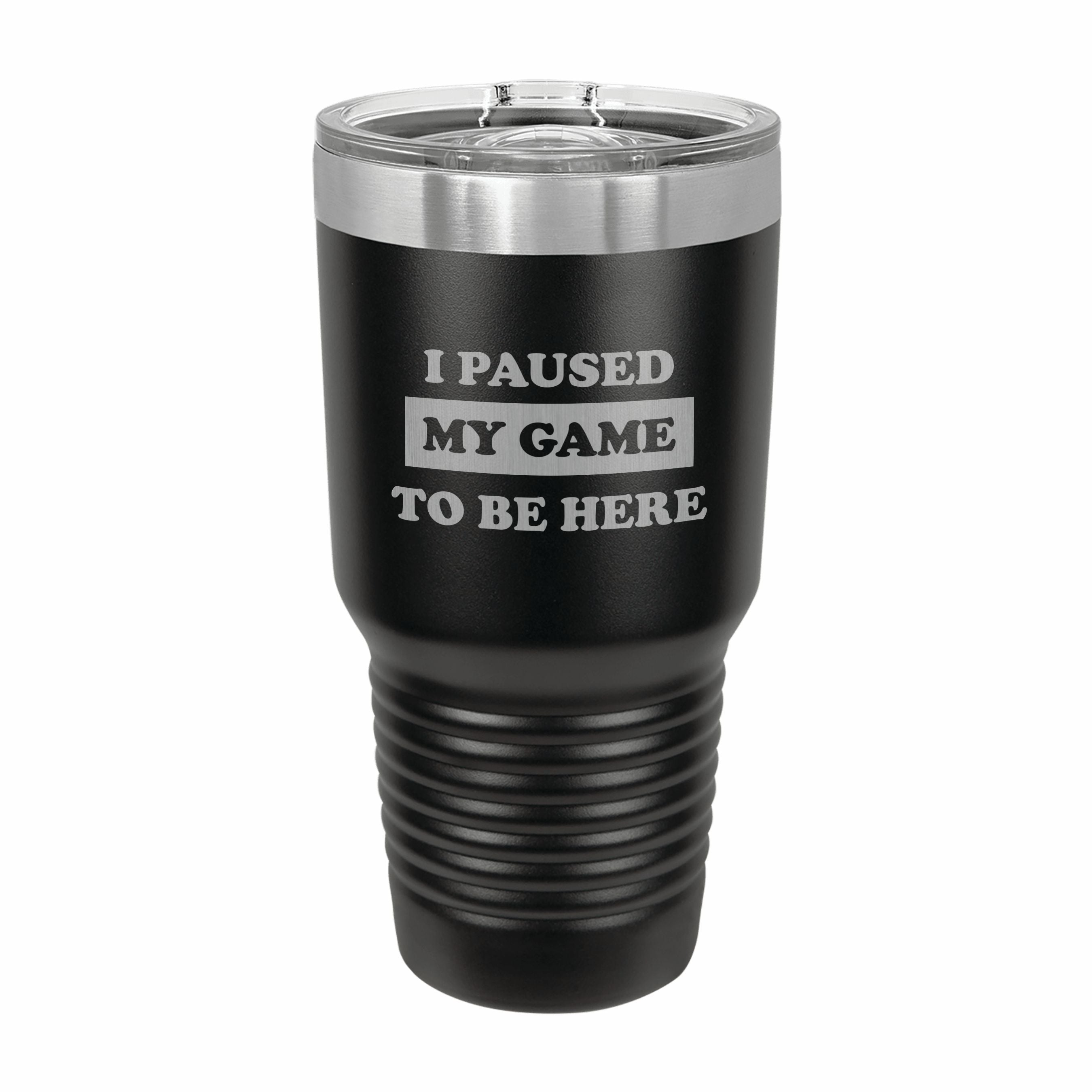 Paused My Game to be Here Engraved Stainless Steel Tumbler Travel Mug, Funny Gamer Tumblers