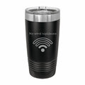 My Worst Nightmare Low Wifi Signal Engraved Stainless Steel Tumbler Travel Mug, Funny Tumblers