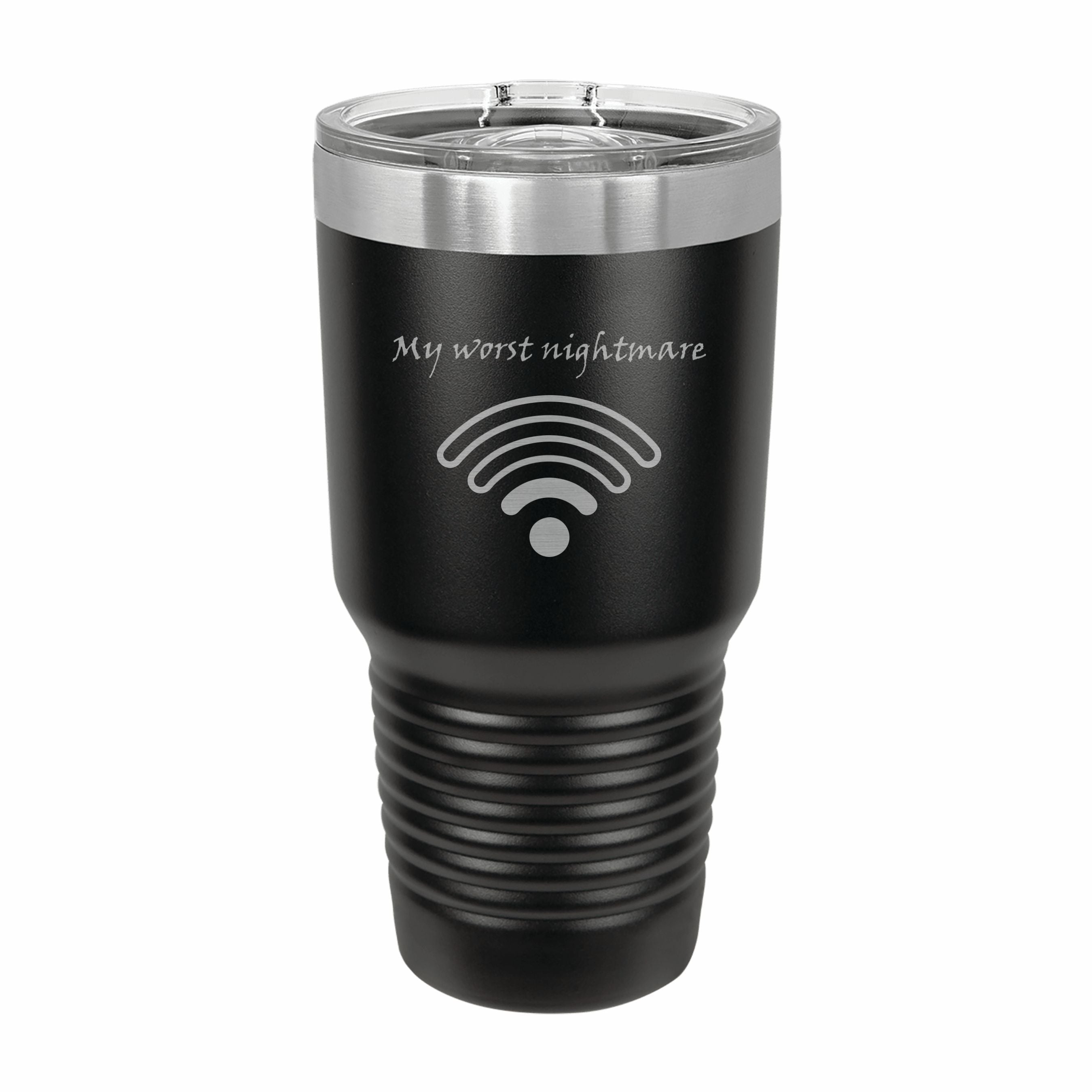 My Worst Nightmare Low Wifi Signal Engraved Stainless Steel Tumbler Travel Mug, Funny Tumblers