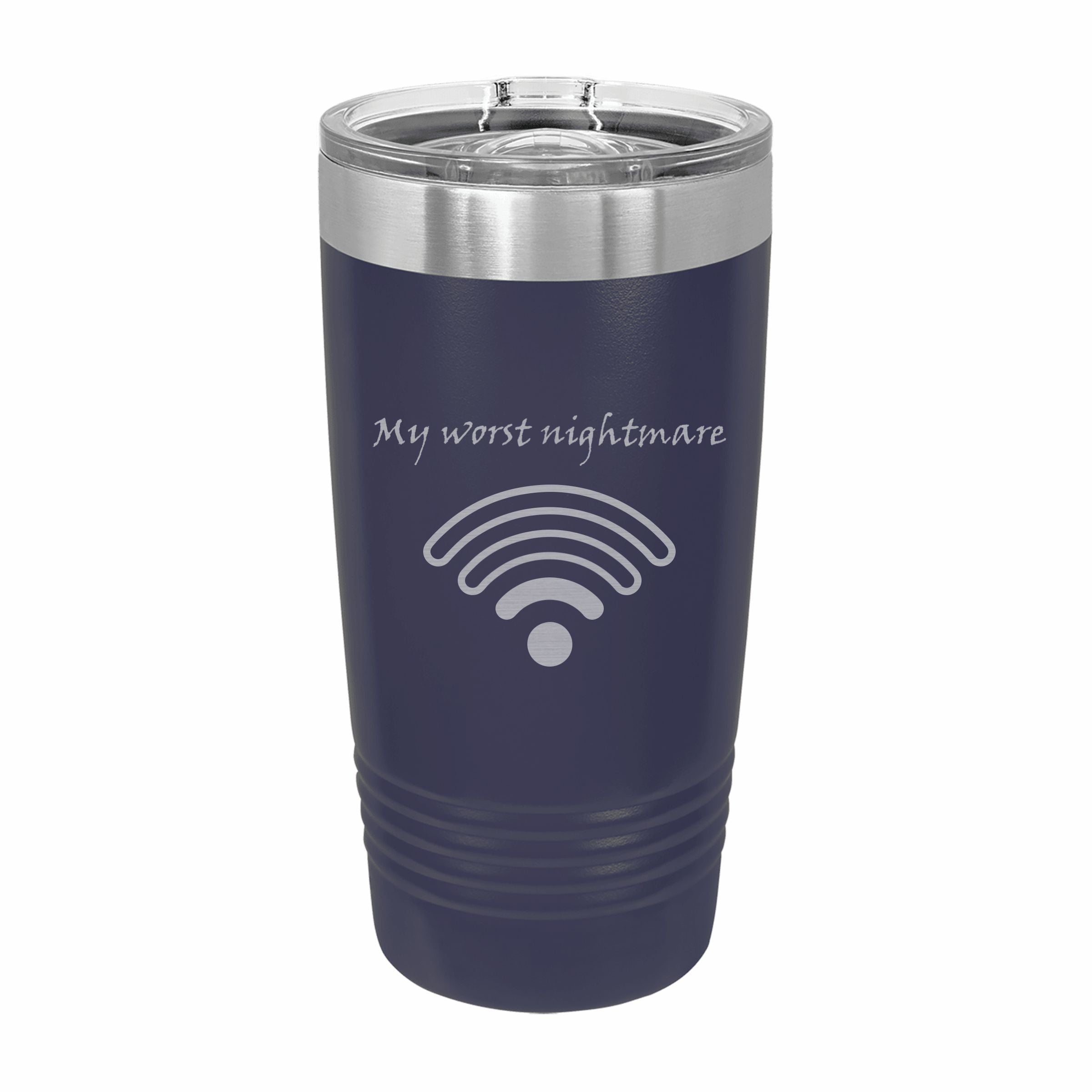 My Worst Nightmare Low Wifi Signal Engraved Stainless Steel Tumbler Travel Mug, Funny Tumblers