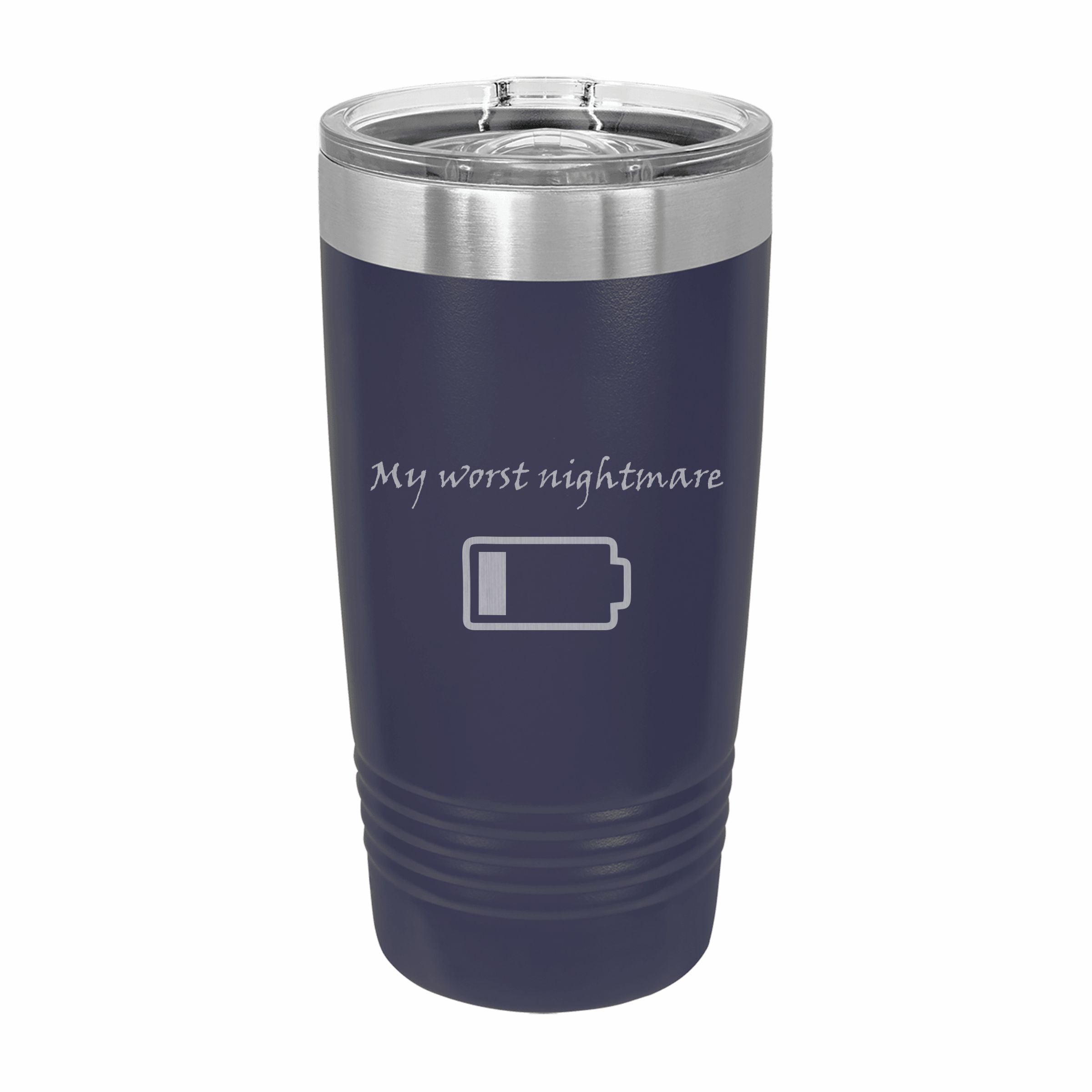 My Worst Nightmare Low Battery Engraved Stainless Steel Tumbler Travel Mug, Funny Tumblers
