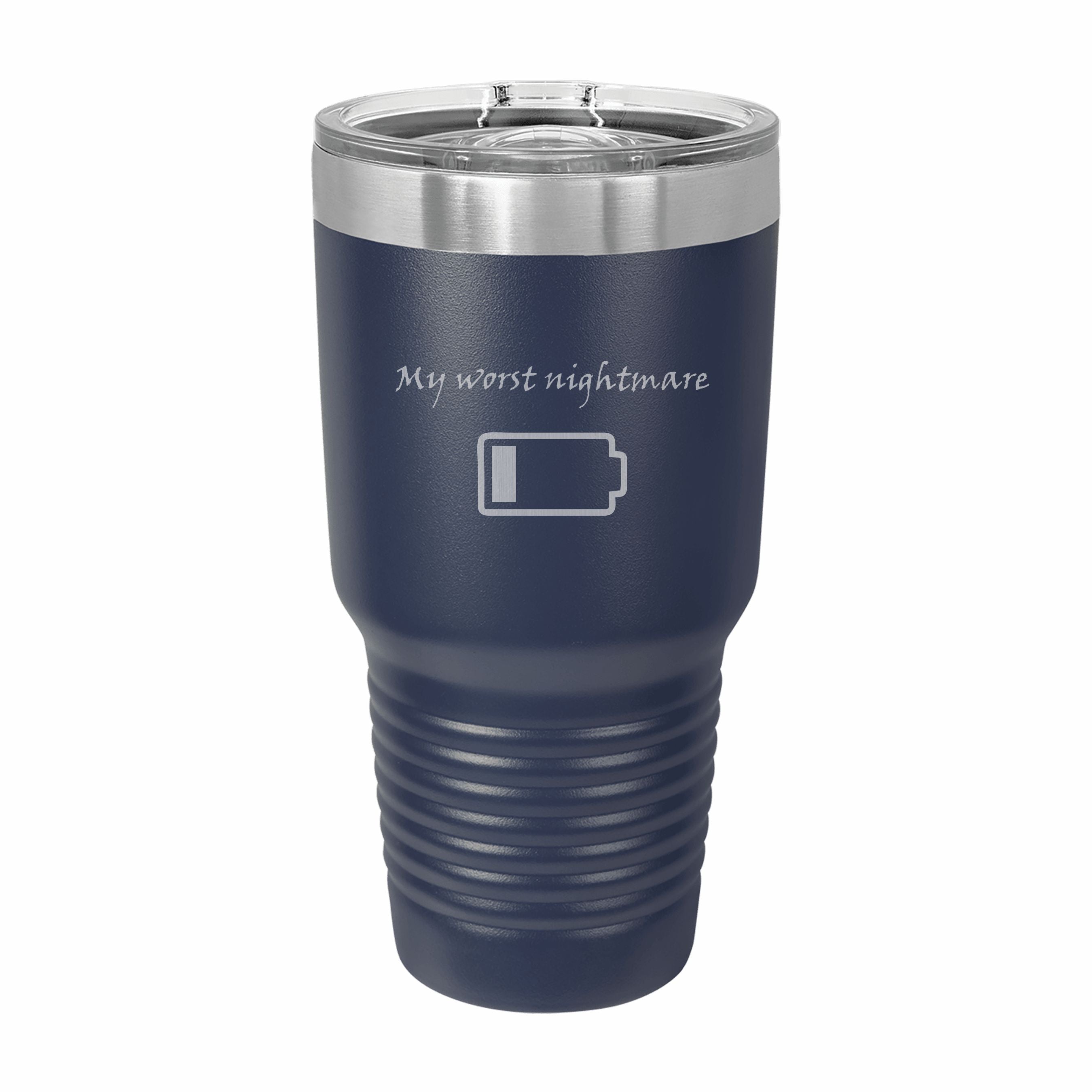 My Worst Nightmare Low Battery Engraved Stainless Steel Tumbler Travel Mug, Funny Tumblers