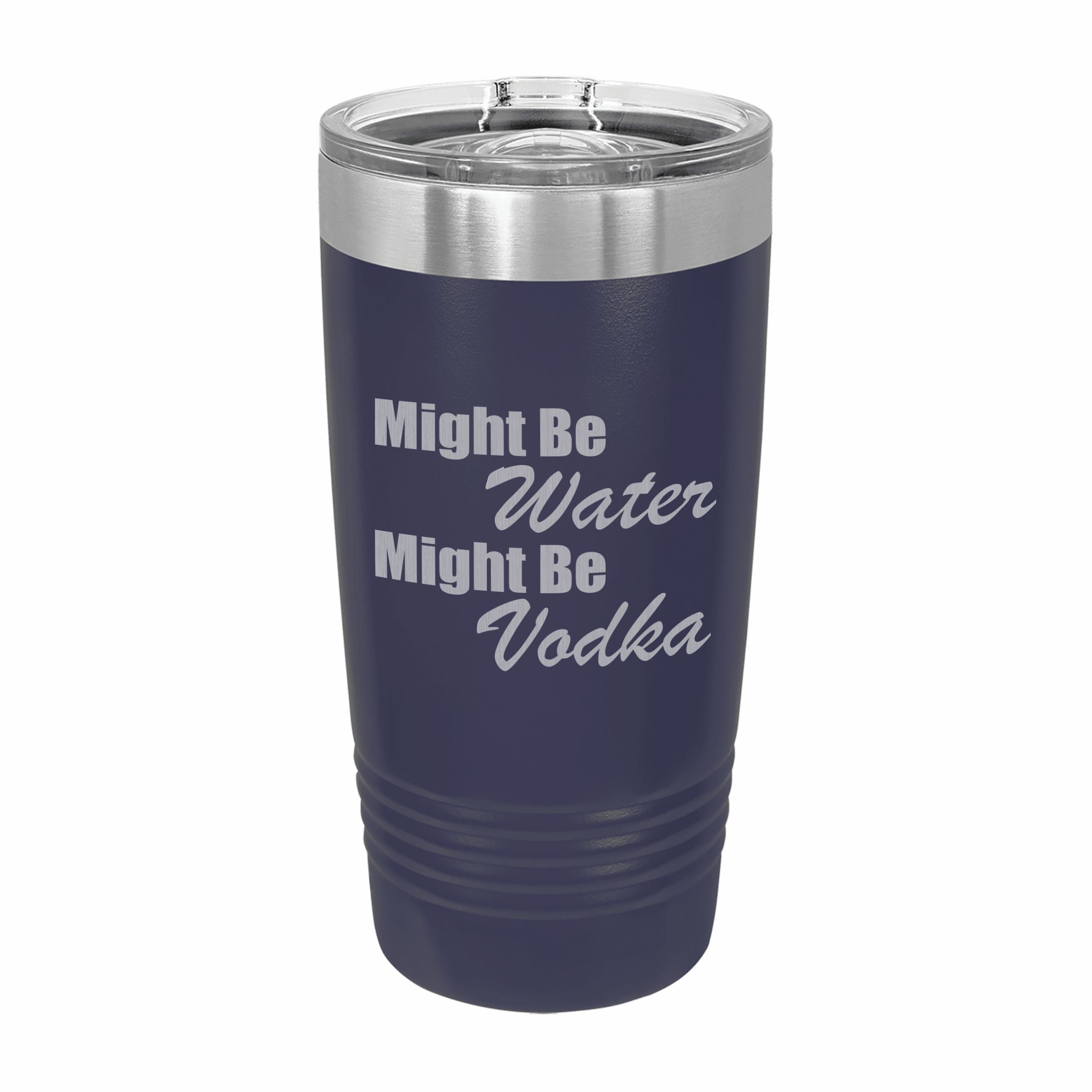 Might be Water Might Be Vodka Engraved Stainless Steel Tumbler Travel Mug, Funny Tumblers