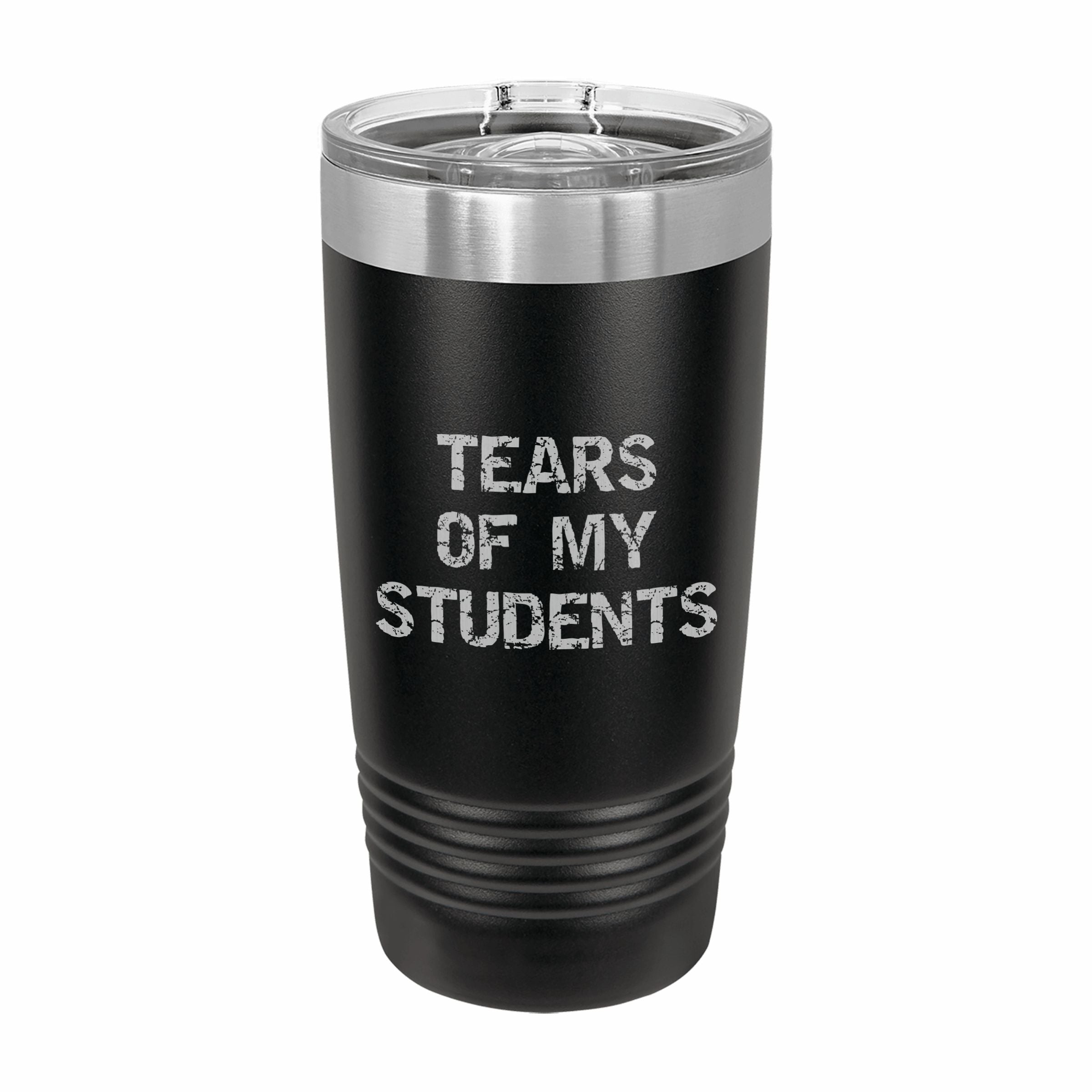 Tears of My Students Spreadsheet Engraved Stainless Steel Tumbler Travel Mug, Funny Teacher Gift