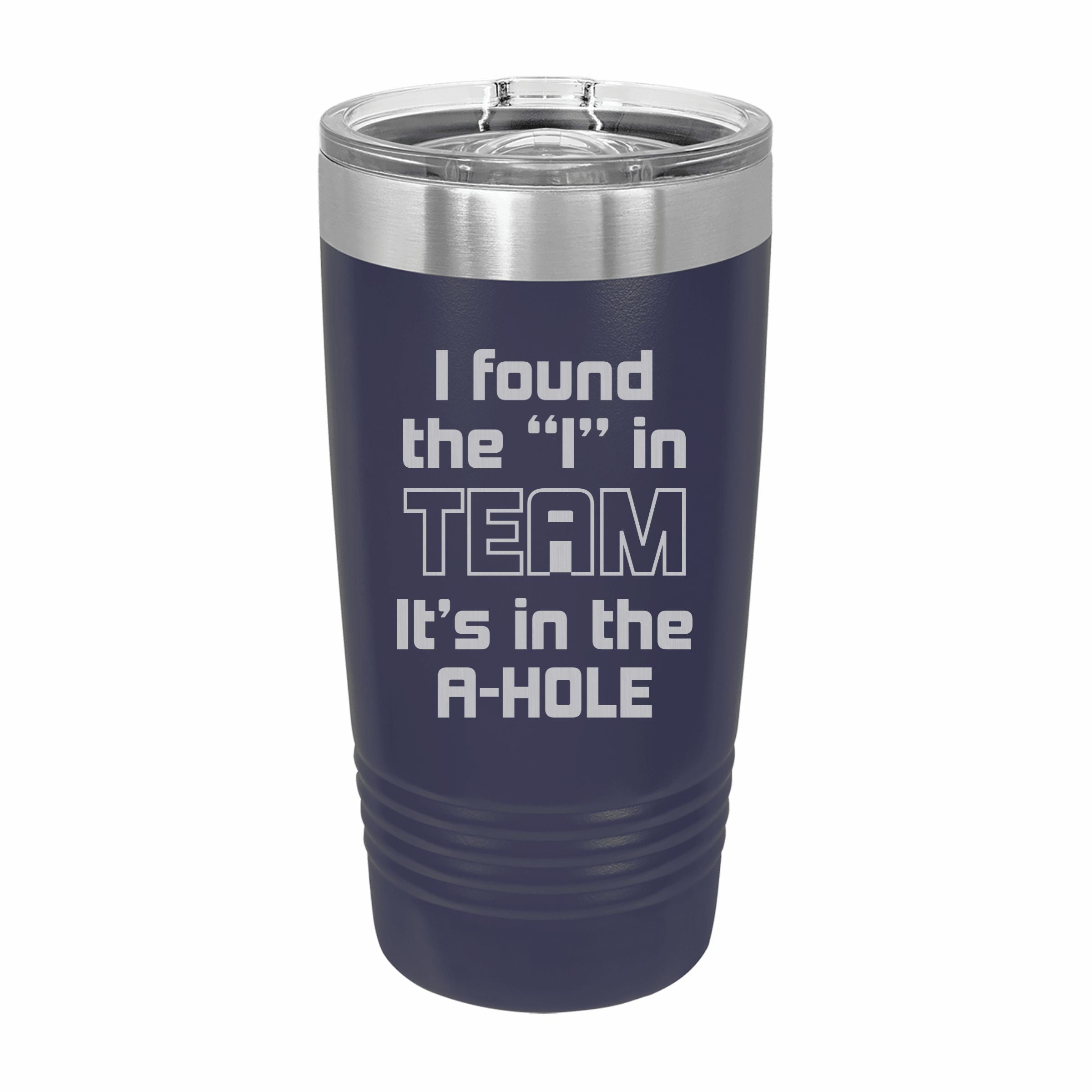 Found the I in Team Engraved Stainless Steel Tumbler Travel Mug, Funny Tumblers