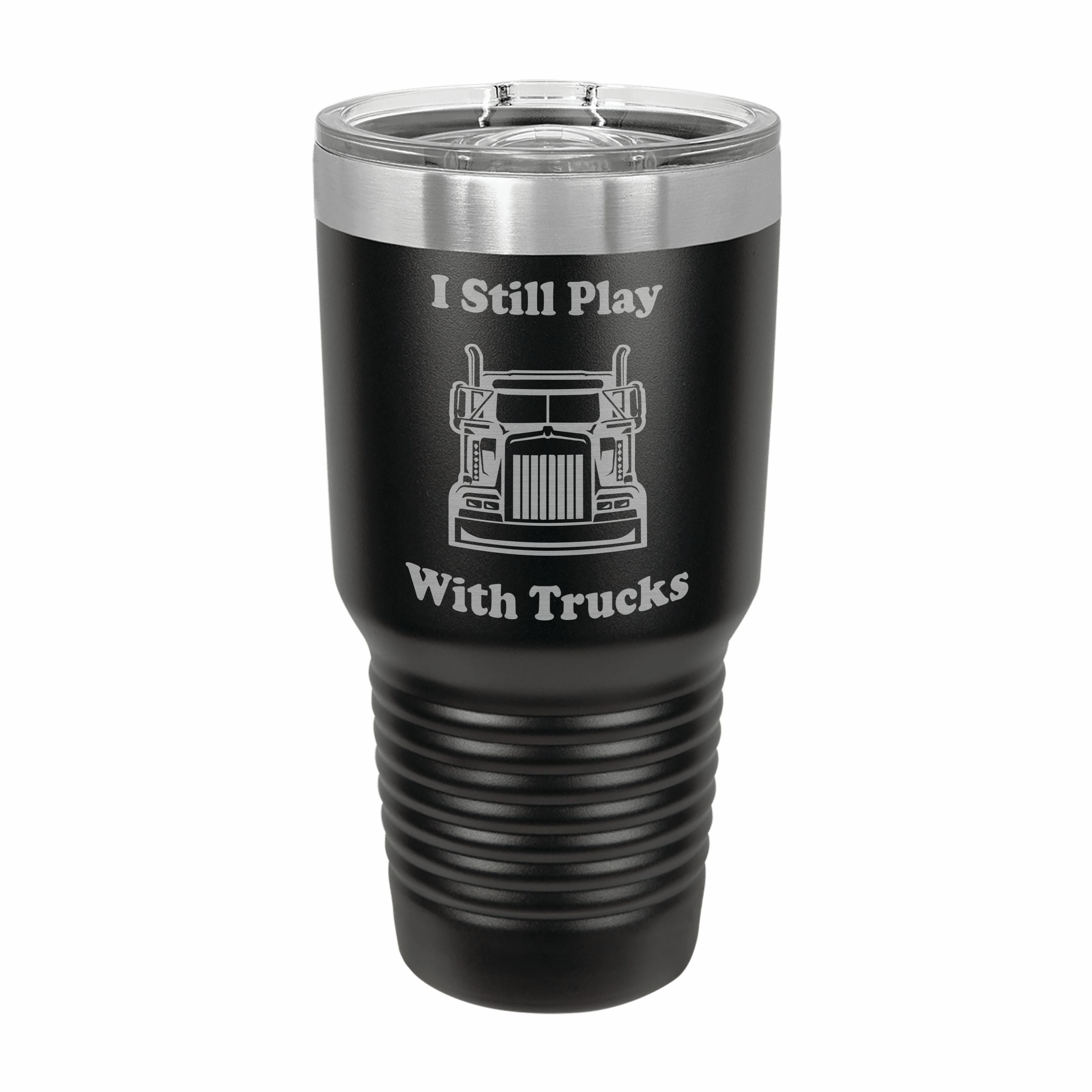 I Still Play With Trucks Engraved Stainless Steel Tumbler Travel Mug, Trucker Gift