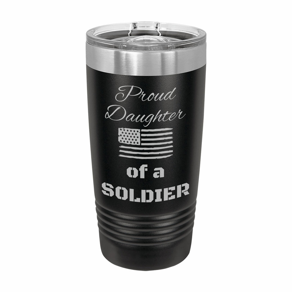 Proud Daughter of a Soldier Engraved Stainless Steel Tumbler Travel Mug, Military Gift