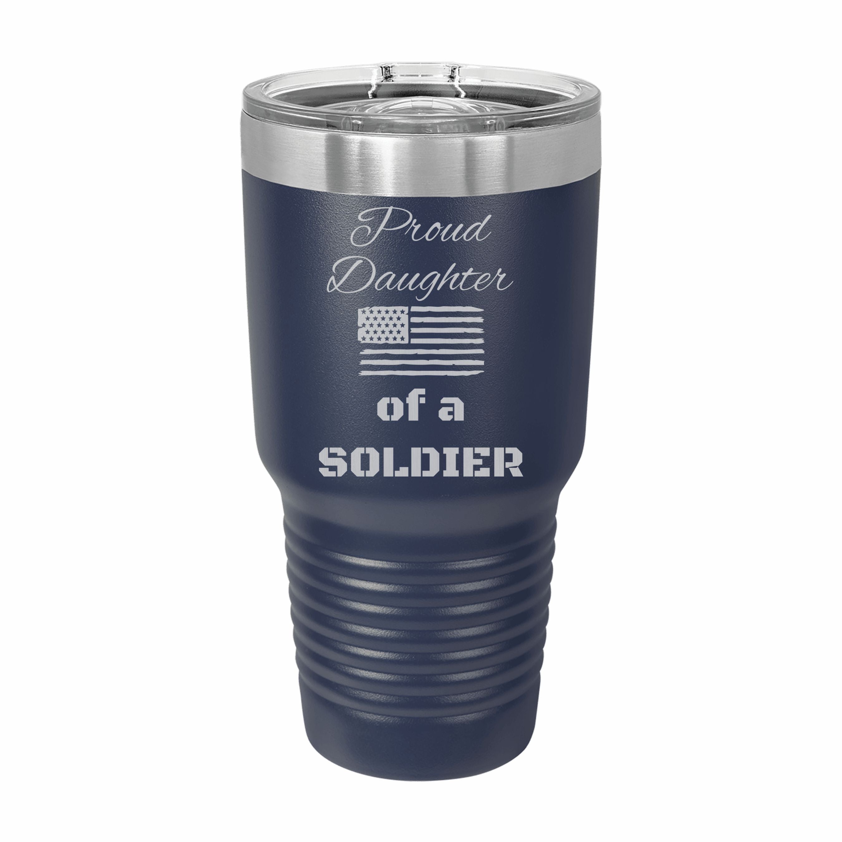 Proud Daughter of a Soldier Engraved Stainless Steel Tumbler Travel Mug, Military Gift
