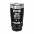 Proud Son of a Soldier Engraved Stainless Steel Tumbler Travel Mug, Military Gift