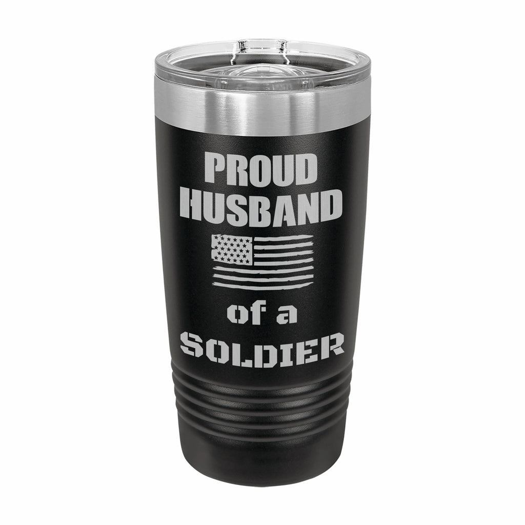 Proud Husband of a Soldier Engraved Stainless Steel Tumbler Travel Mug, Military Gift