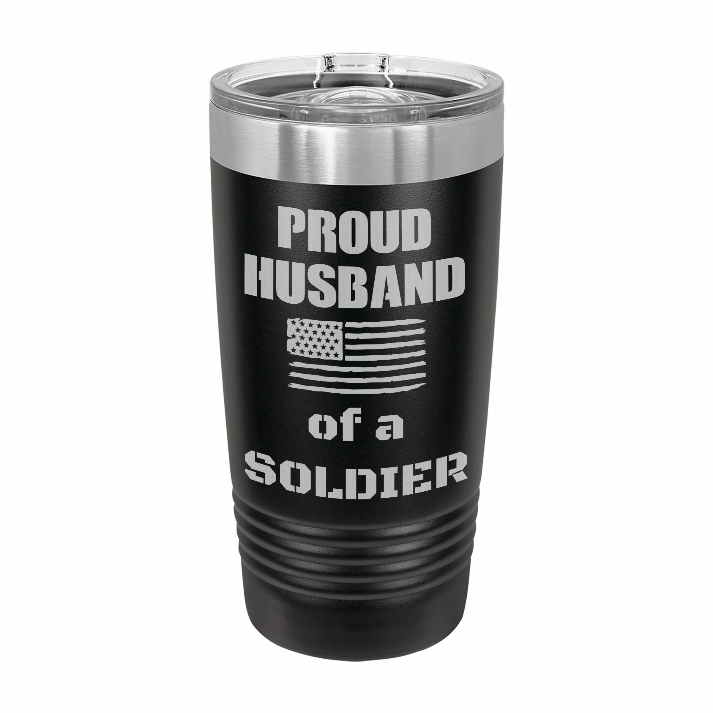 Proud Husband of a Soldier Engraved Stainless Steel Tumbler Travel Mug, Military Gift