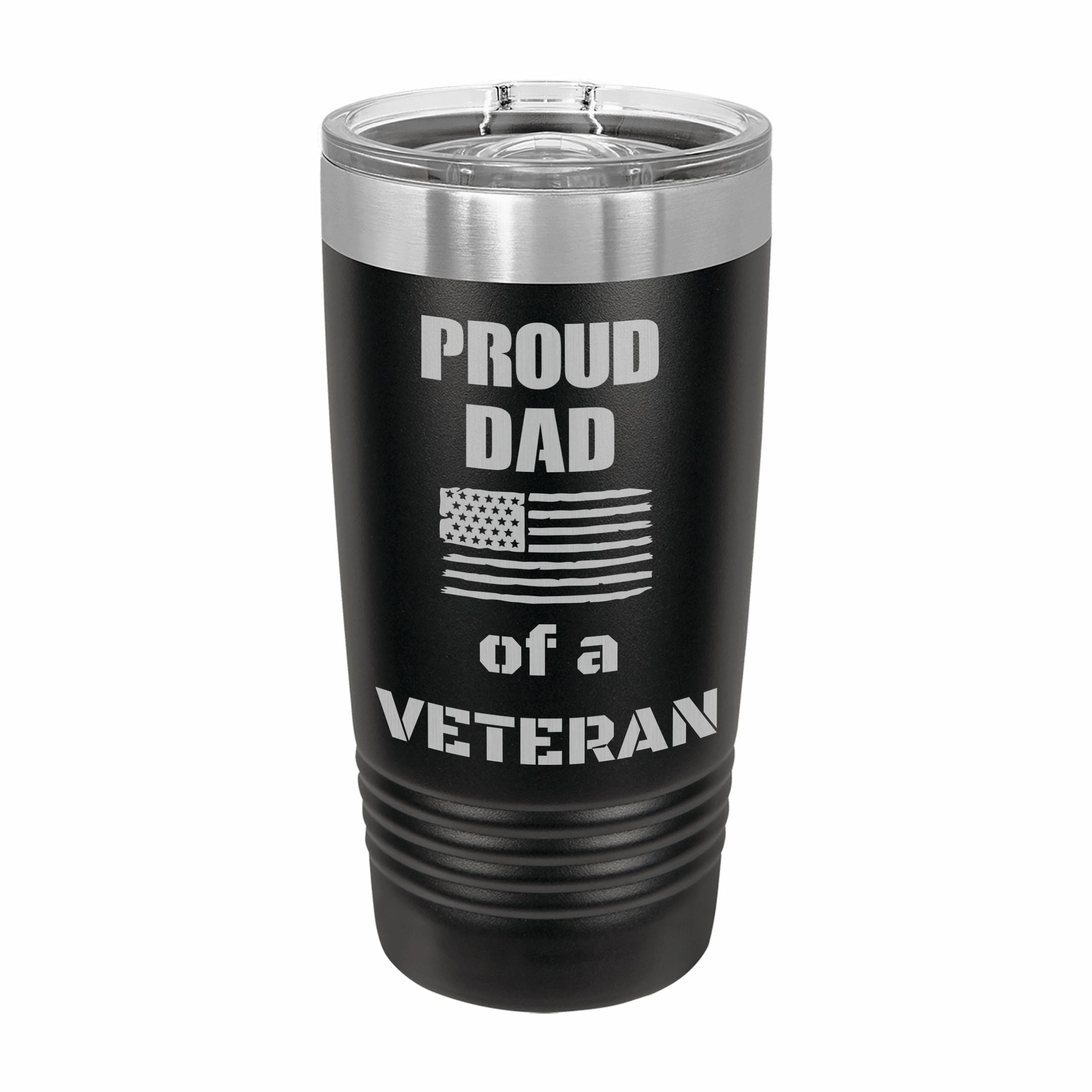 Proud Dad of a Veteran Engraved Stainless Steel Tumbler Travel Mug, Military Gift