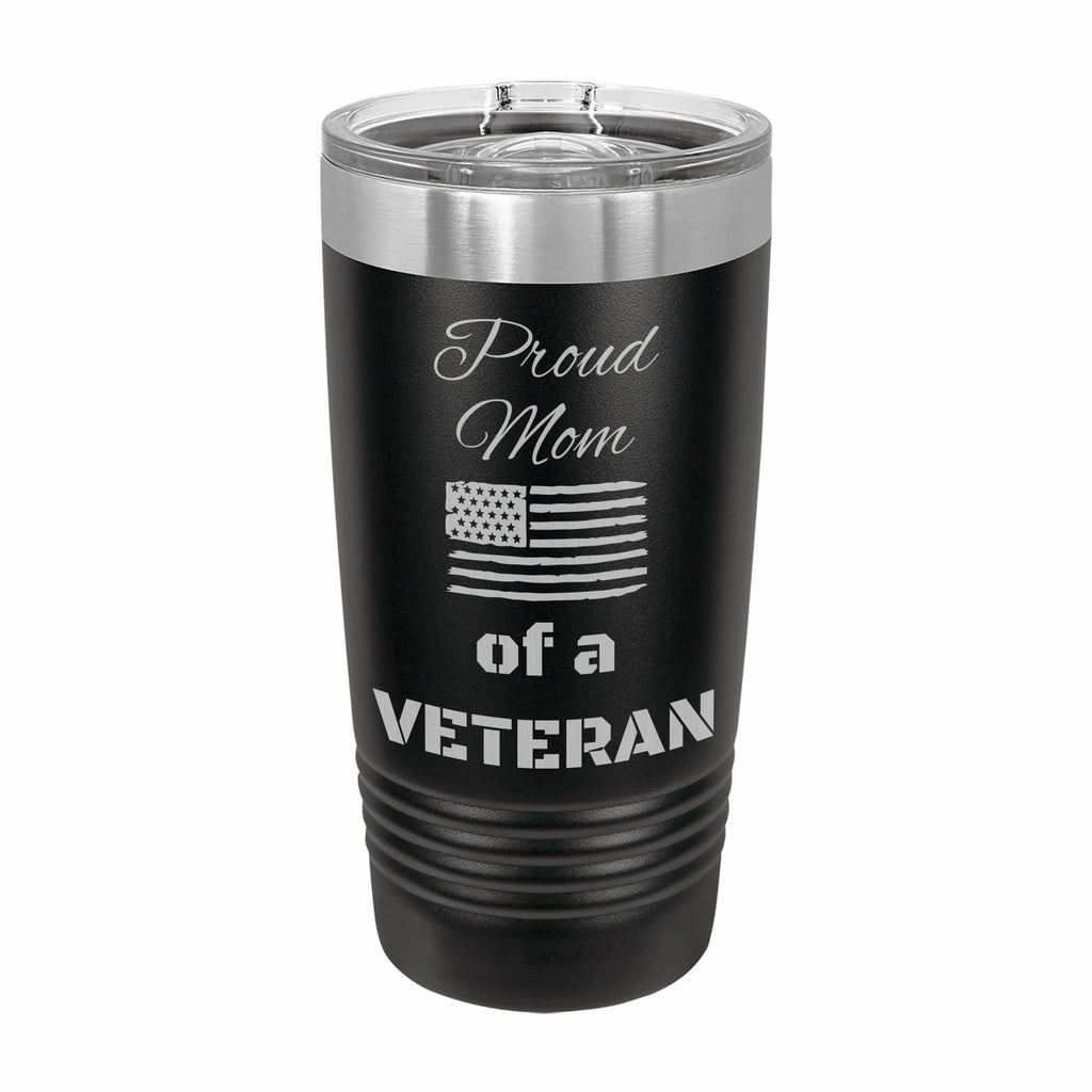 Proud Mom of a Veteran Engraved Stainless Steel Tumbler Travel Mug, Military Gift