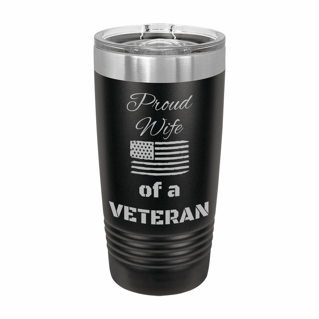 Proud Wife of a Veteran Engraved Stainless Steel Tumbler Travel Mug, Military Gift