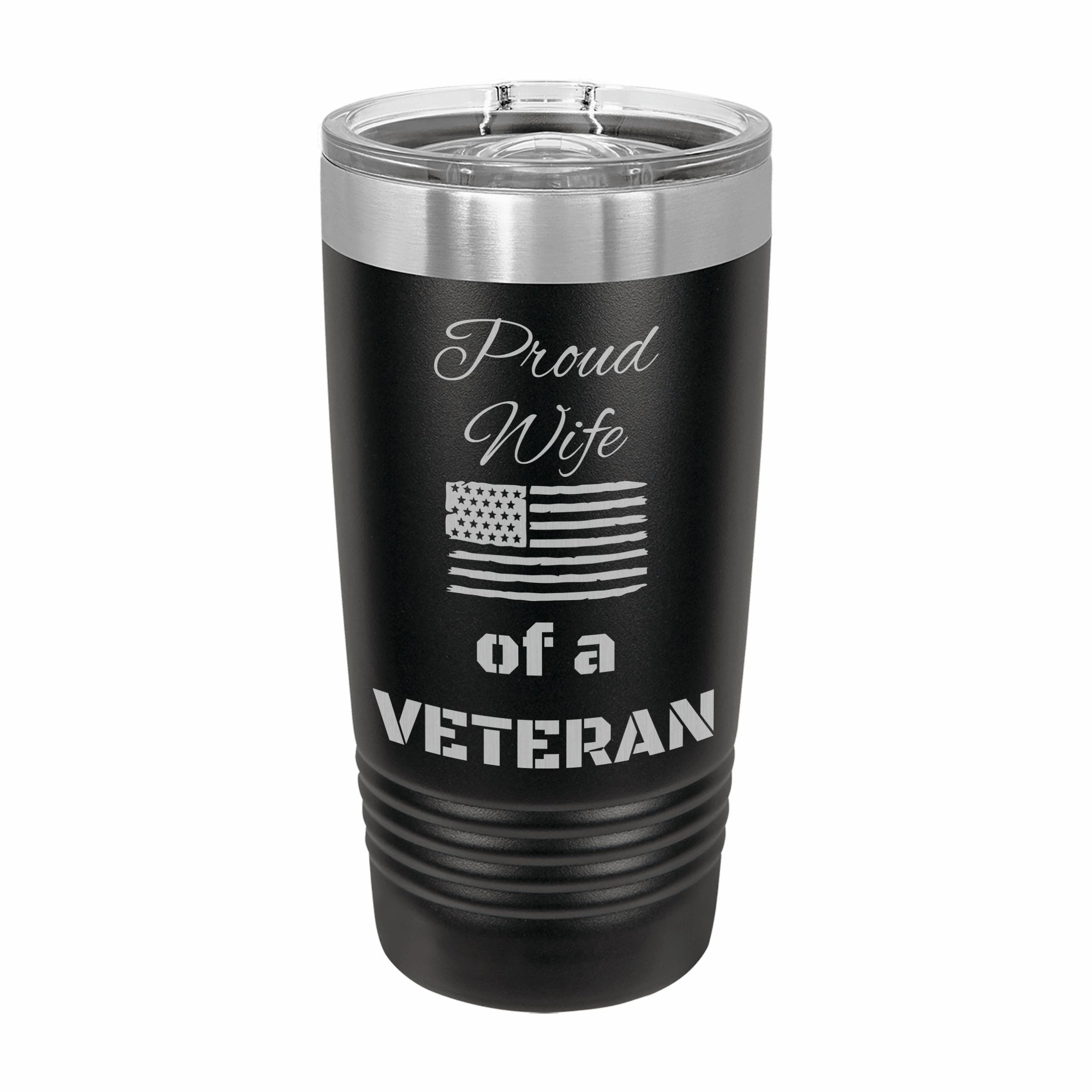 Proud Wife of a Veteran Engraved Stainless Steel Tumbler Travel Mug, Military Gift