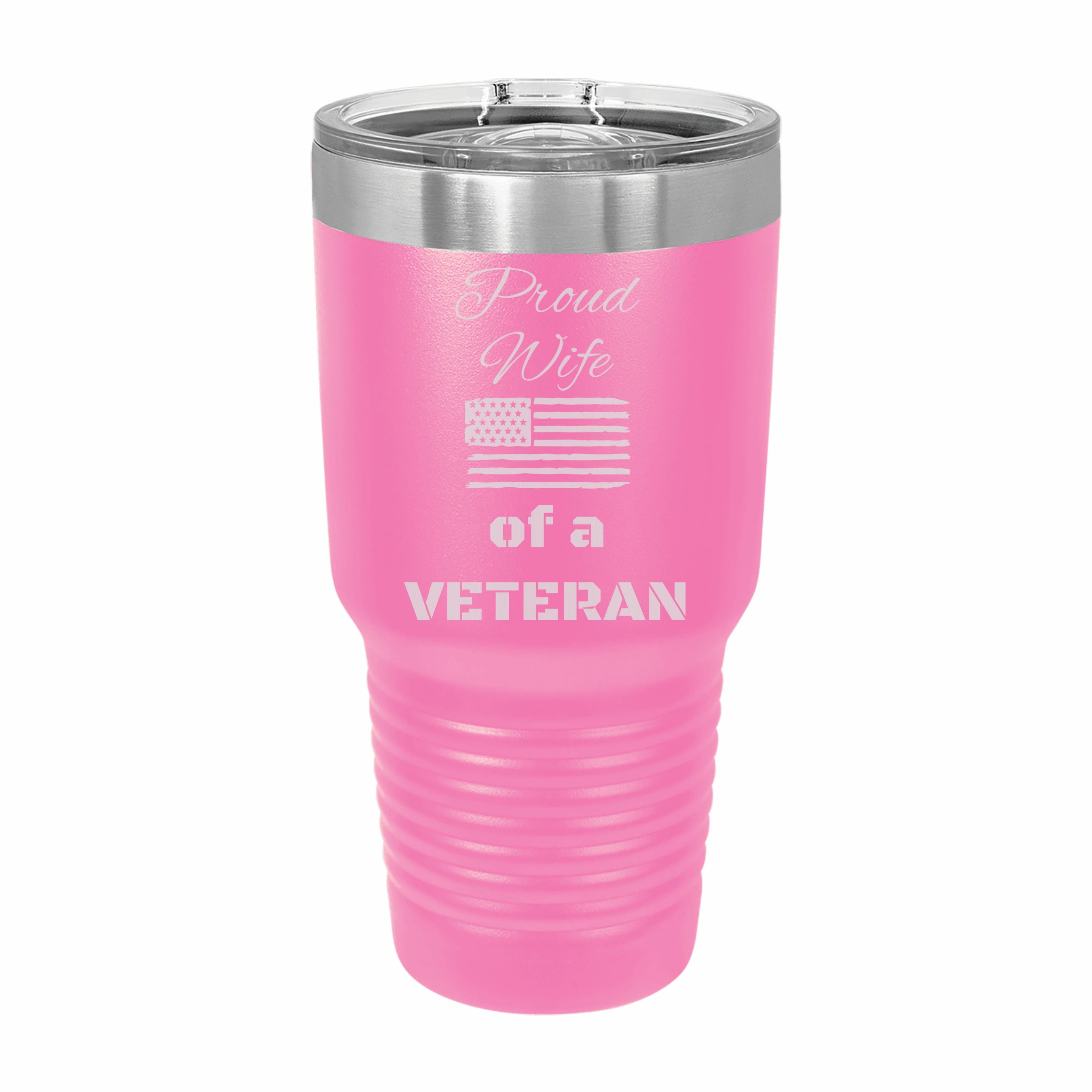 Proud Wife of a Veteran Engraved Stainless Steel Tumbler Travel Mug, Military Gift