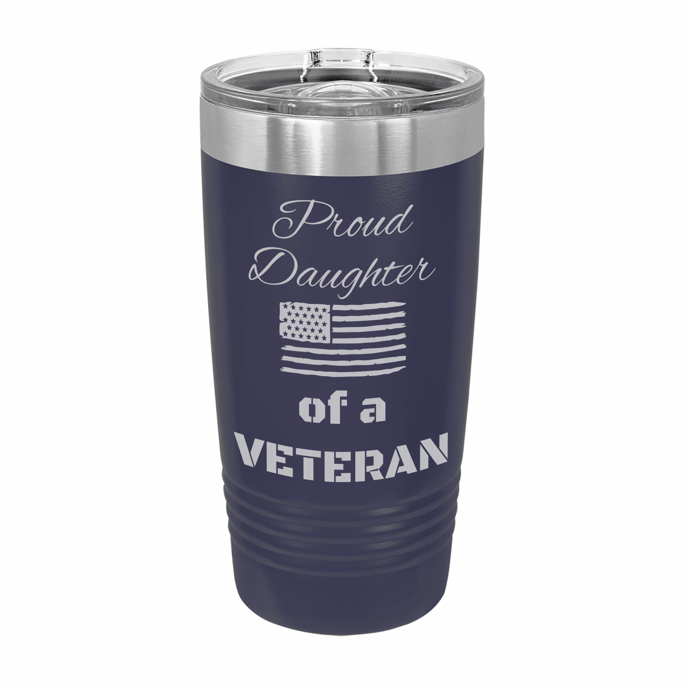 Proud Daughter of a Veteran Engraved Stainless Steel Tumbler Travel Mug, Military Gift