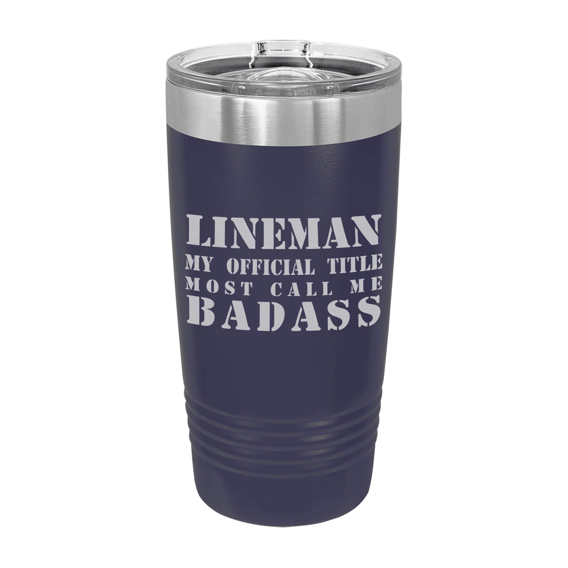 Lineman Most Call me Badass Engraved Stainless Steel Tumbler Travel Mug, Funny Work Gifts
