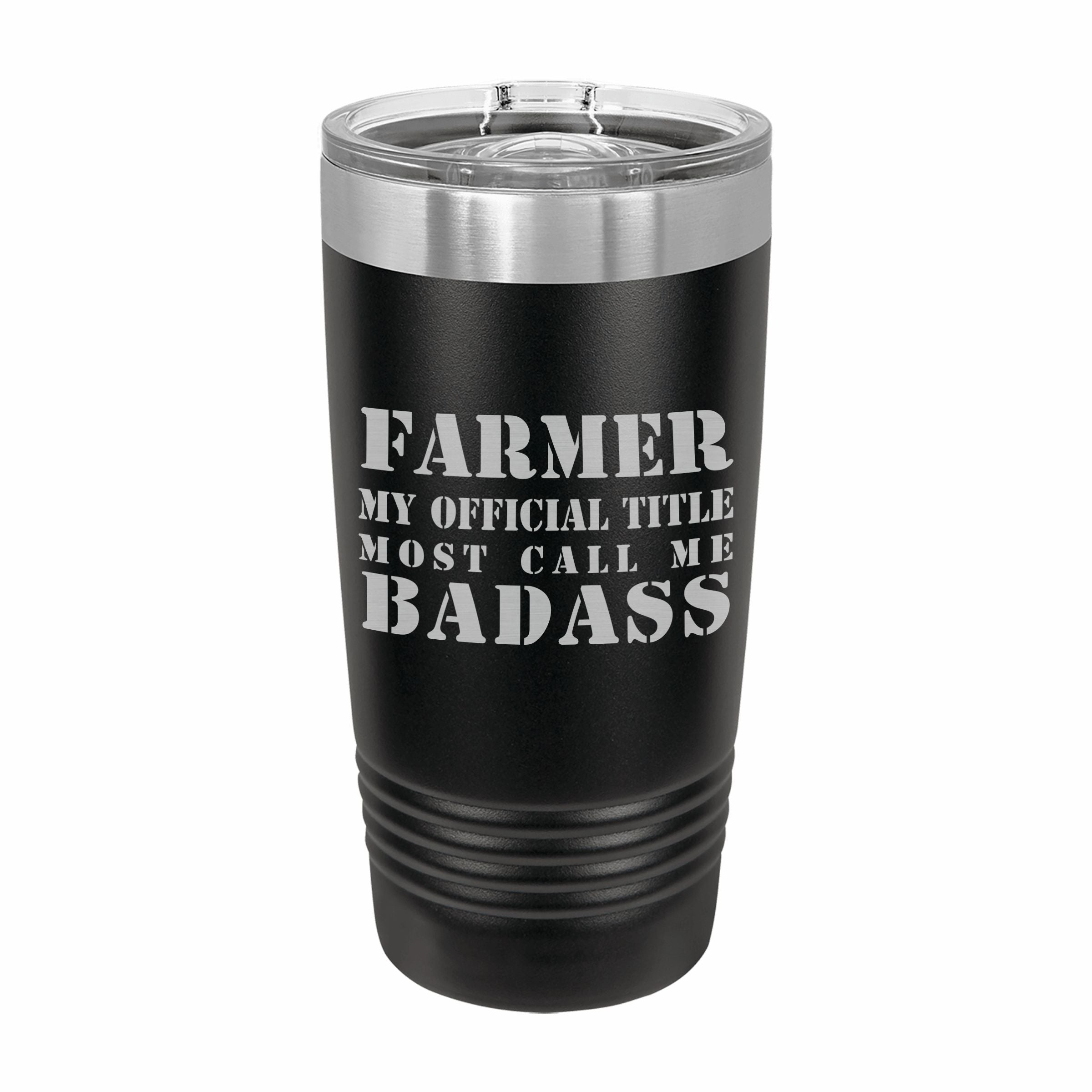 Farmer Most Call me Badass Engraved Stainless Steel Tumbler Travel Mug, Funny Work Gifts