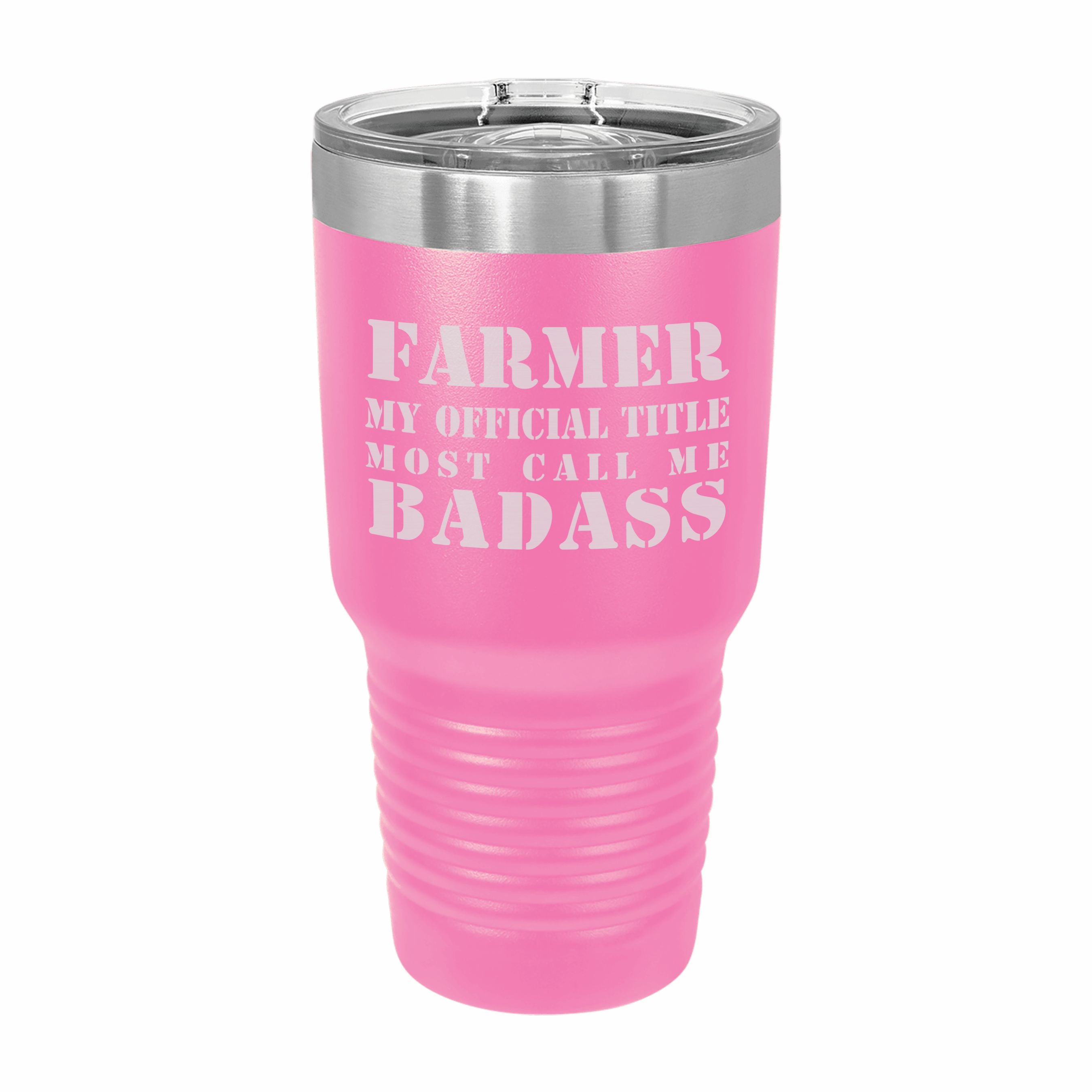 Farmer Most Call me Badass Engraved Stainless Steel Tumbler Travel Mug, Funny Work Gifts