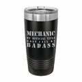 Mechanic Most Call me Badass Engraved Stainless Steel Tumbler Travel Mug, Funny Work Gifts