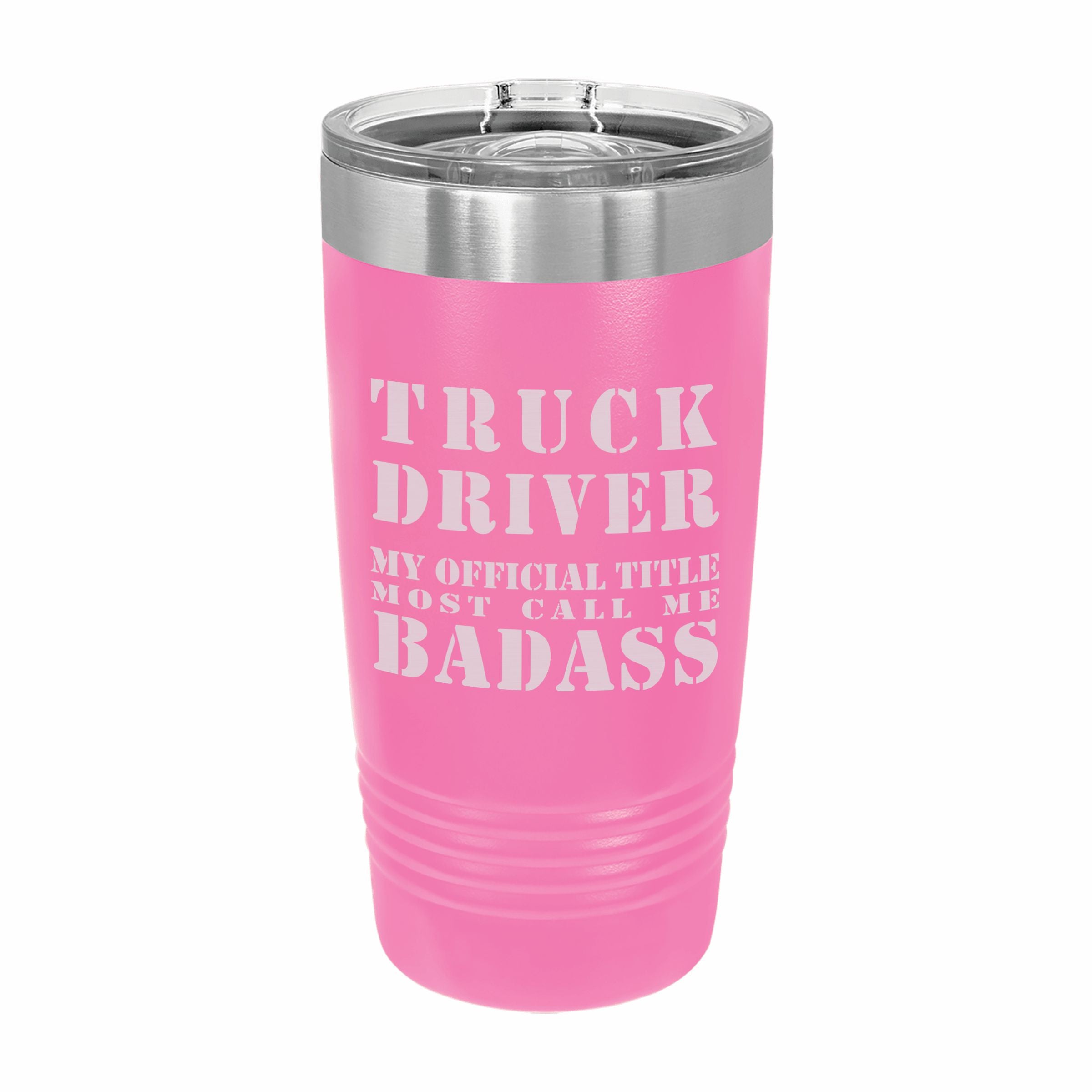 Truck Driver Most Call me Badass Engraved Stainless Steel Tumbler Travel Mug, Funny Work Gifts