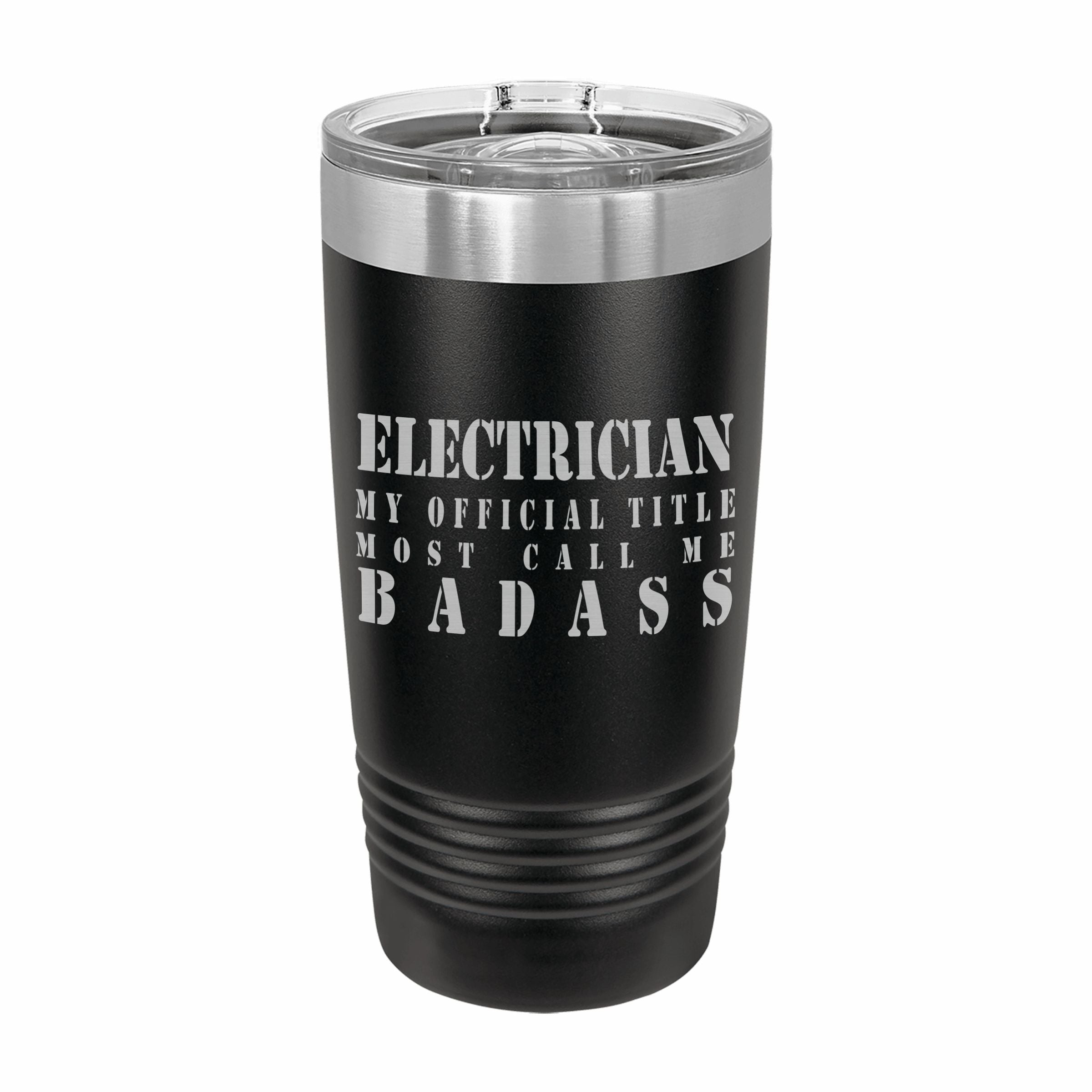 Electrician Most Call me Badass Engraved Stainless Steel Tumbler Travel Mug, Funny Work Gifts