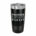 Enginner Most Call me Badass Engraved Stainless Steel Tumbler Travel Mug, Funny Work Gifts
