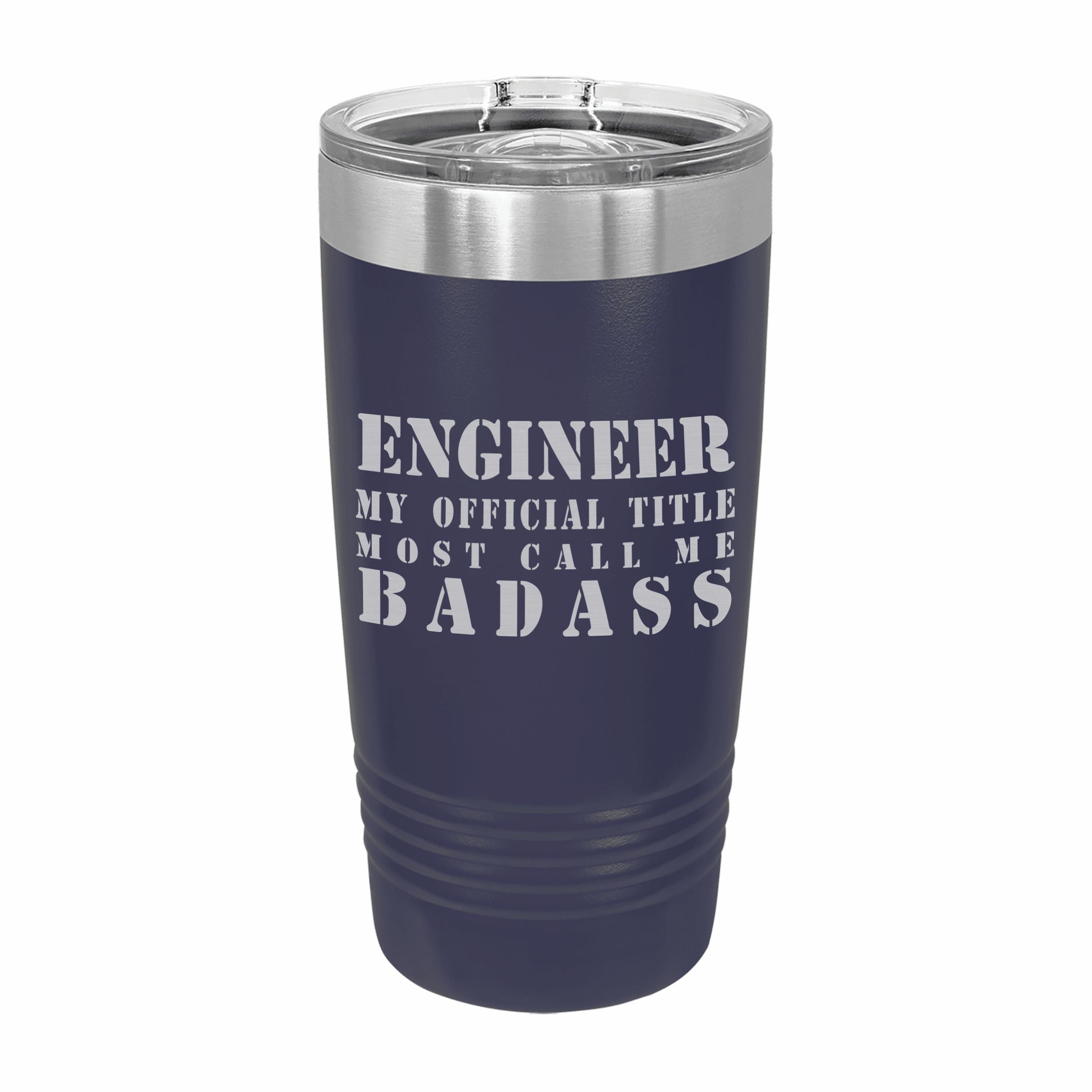 Enginner Most Call me Badass Engraved Stainless Steel Tumbler Travel Mug, Funny Work Gifts