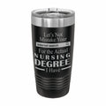 Don't Mistake Internet Search for Nursing Degree Engraved Stainless Steel Tumbler Travel Mug, Funny Work Gifts