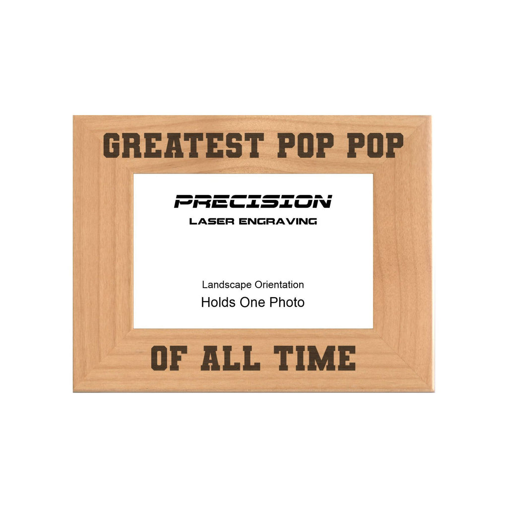 Greatest Pop Pop of All Time Picture Frame, Engraved Natural Wood Photo Frame, 4x6 5x7 8x10, PopPop Gift