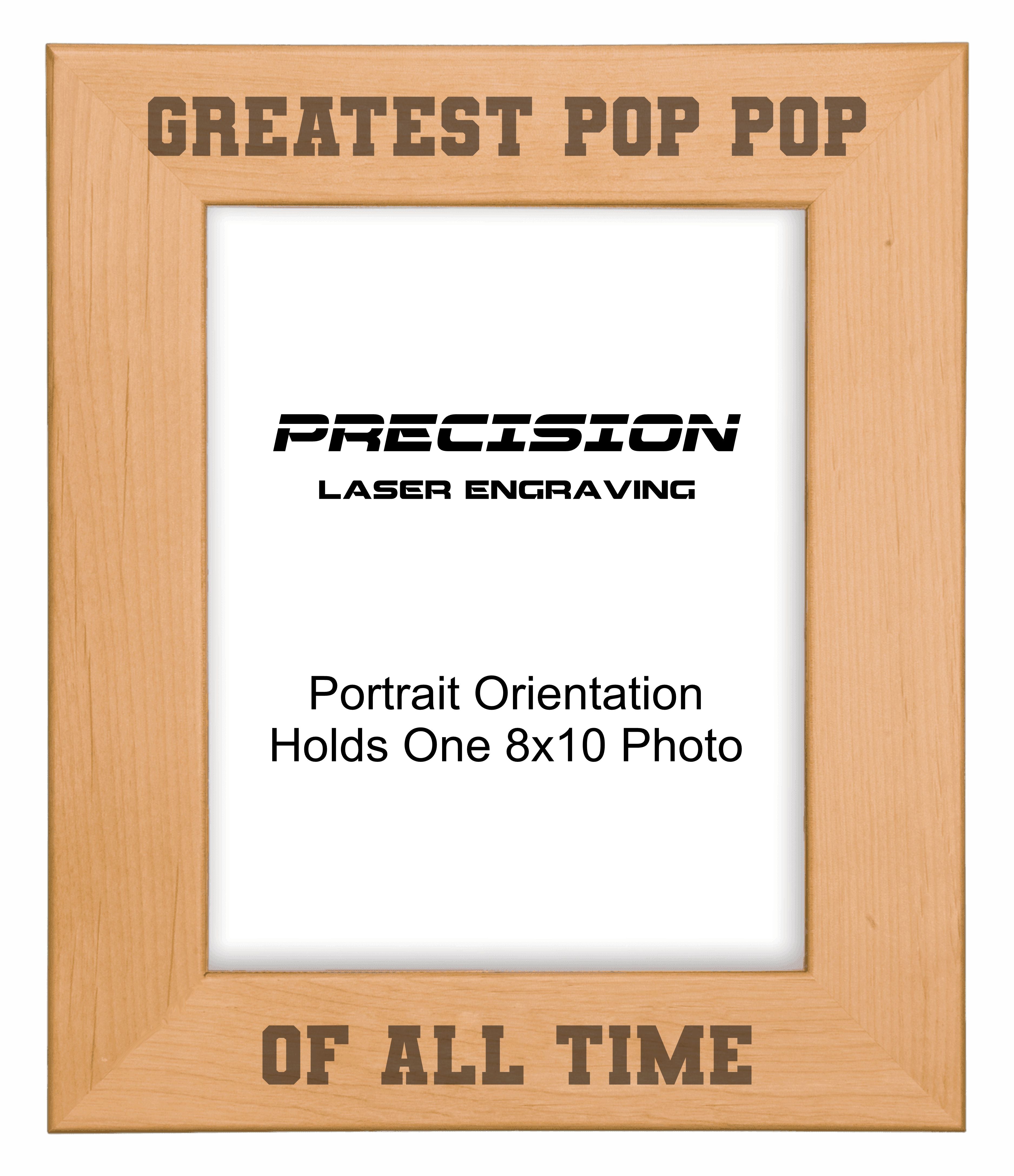 Greatest Pop Pop of All Time Picture Frame, Engraved Natural Wood Photo Frame, 4x6 5x7 8x10, PopPop Gift