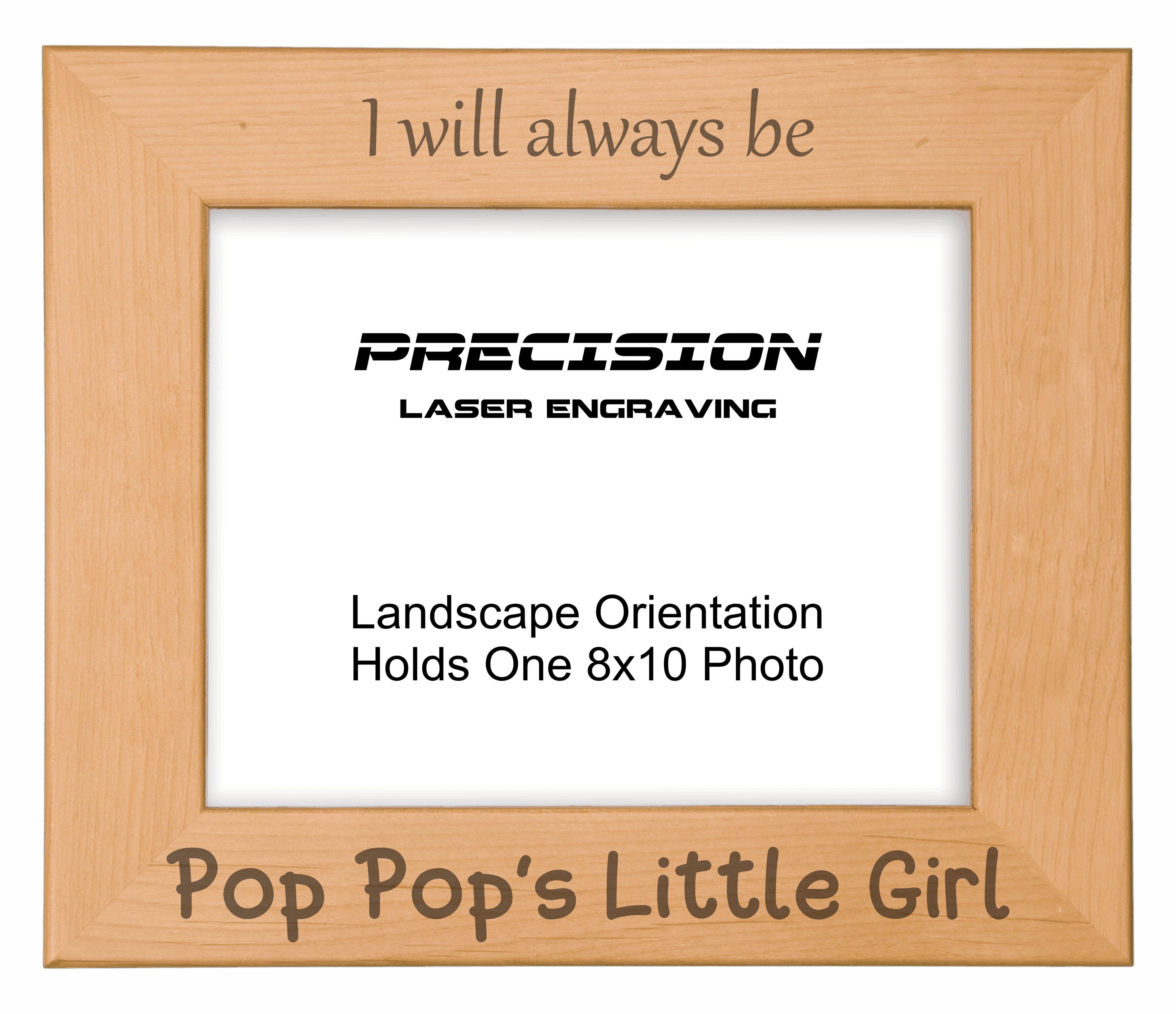 Always be Pop Pop's Little Girl Picture Frame, Engraved Natural Wood Photo Frame, 4x6 5x7 8x10, PopPop Gift